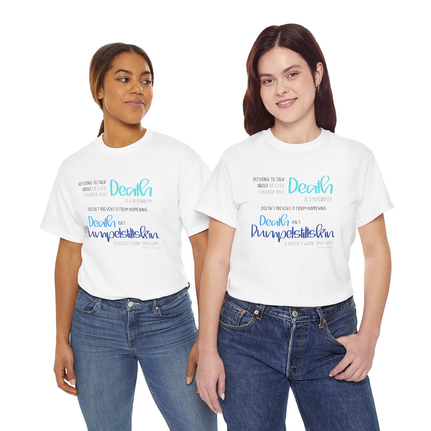 Refusing to Talk about Death; Death isn't Rumpelstiltskin—Death Positivity (unisex t-shirt)