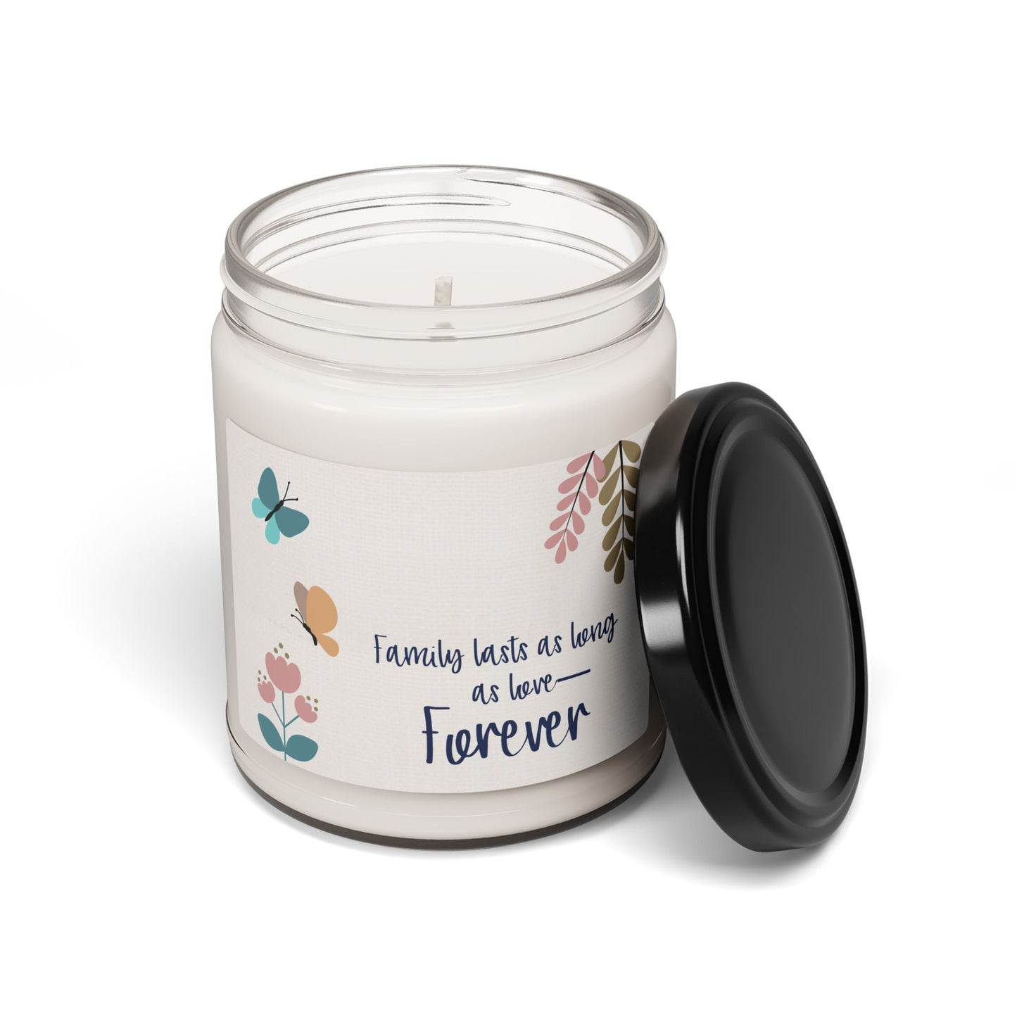 Family lasts as long as love—Forever; Baby Loss Remembrance (9 oz soy candle)
