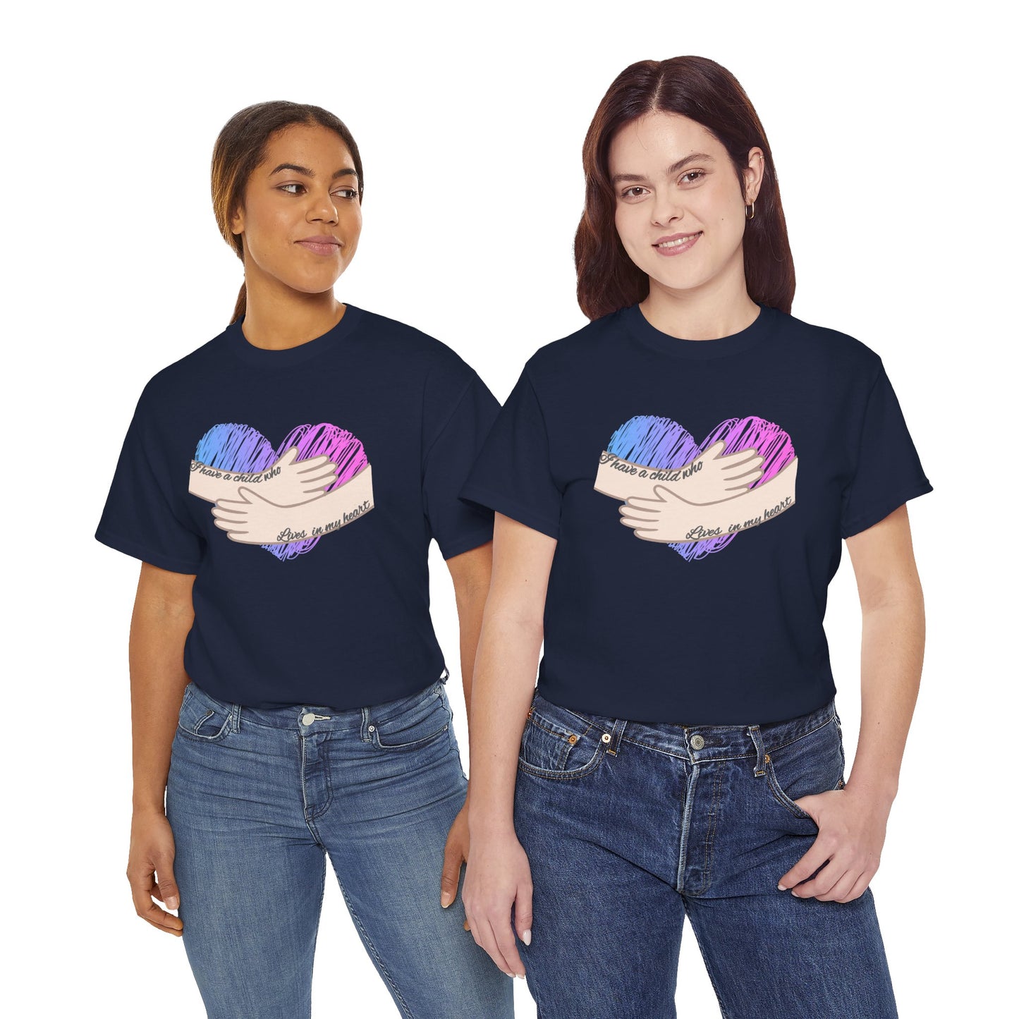 I Have a Child who Lives in my Heart—Baby Loss Remembrance (unisex t-shirt)