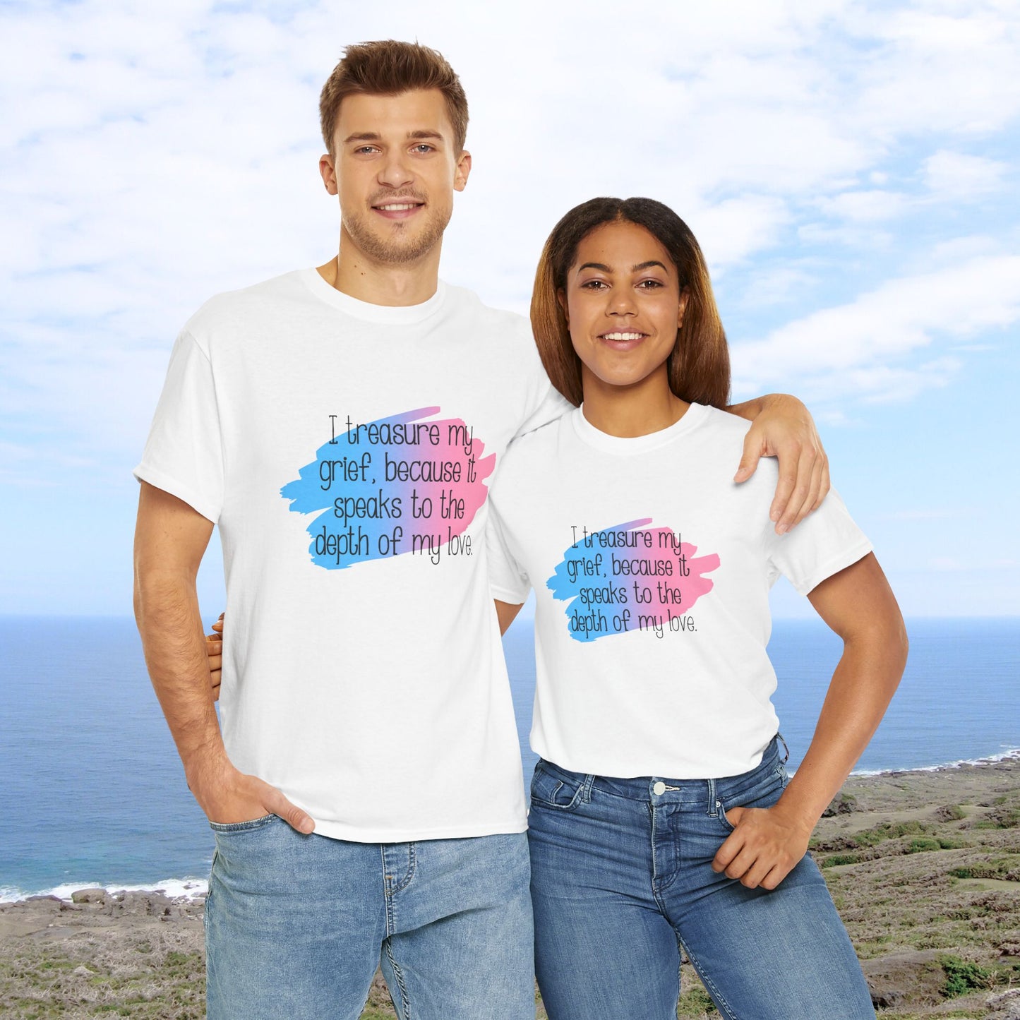 I Treasure my Grief because it Speaks to my Love—Grief Awareness and Education (unisex t-shirt)