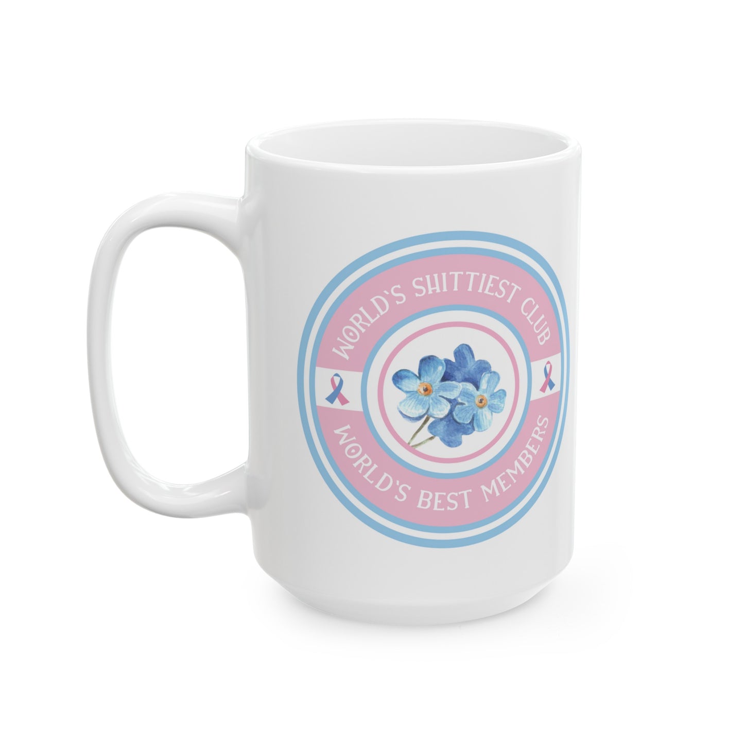 World's Shittiest Club; World's Best Members—Grief Community (ceramic coffee mug)