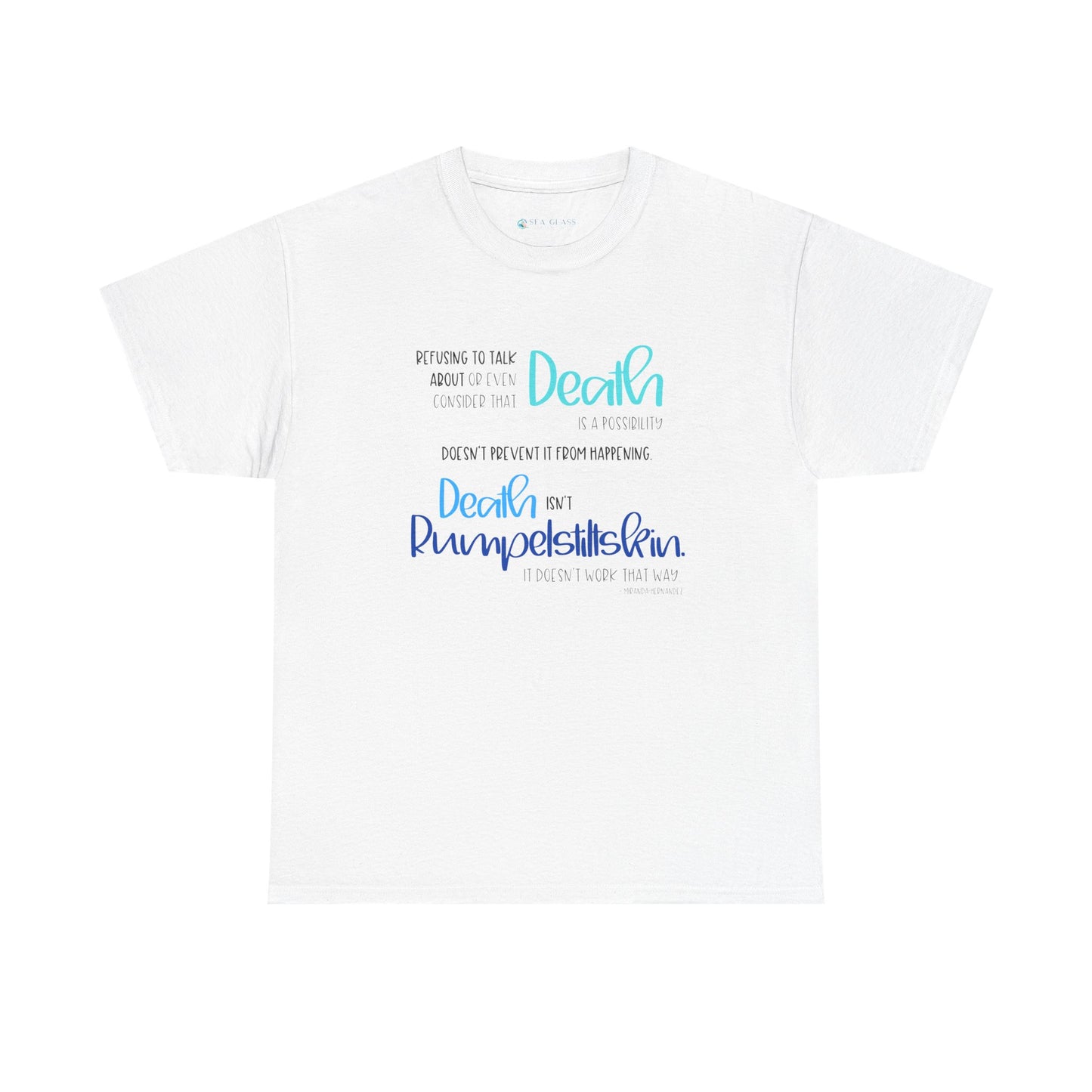 Refusing to Talk about Death; Death isn't Rumpelstiltskin—Death Positivity (unisex t-shirt)