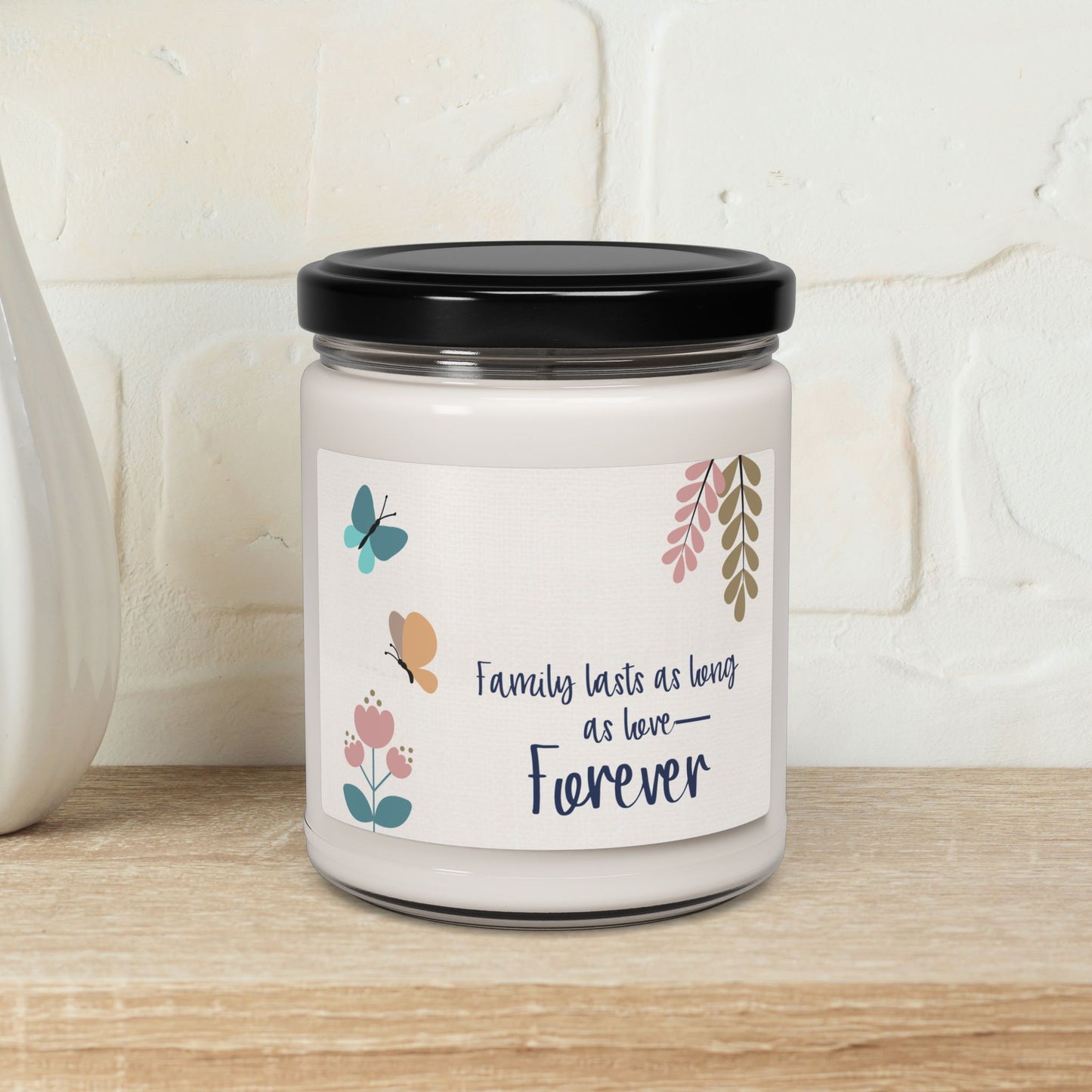 Family lasts as long as love—Forever; Baby Loss Remembrance (9 oz soy candle)