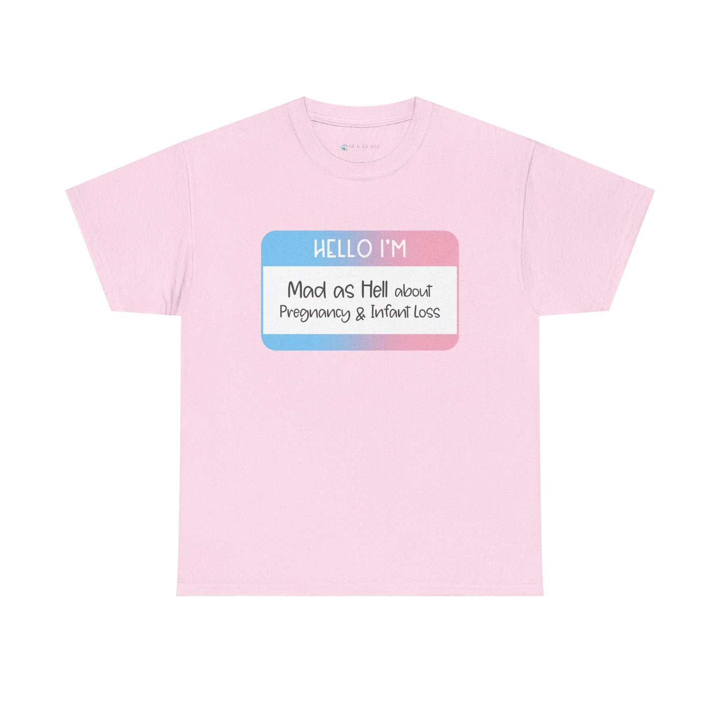 Hello I'm Mad as Hell about Pregnancy and Infant Loss—Baby Loss Awareness (unisex t-shirt)