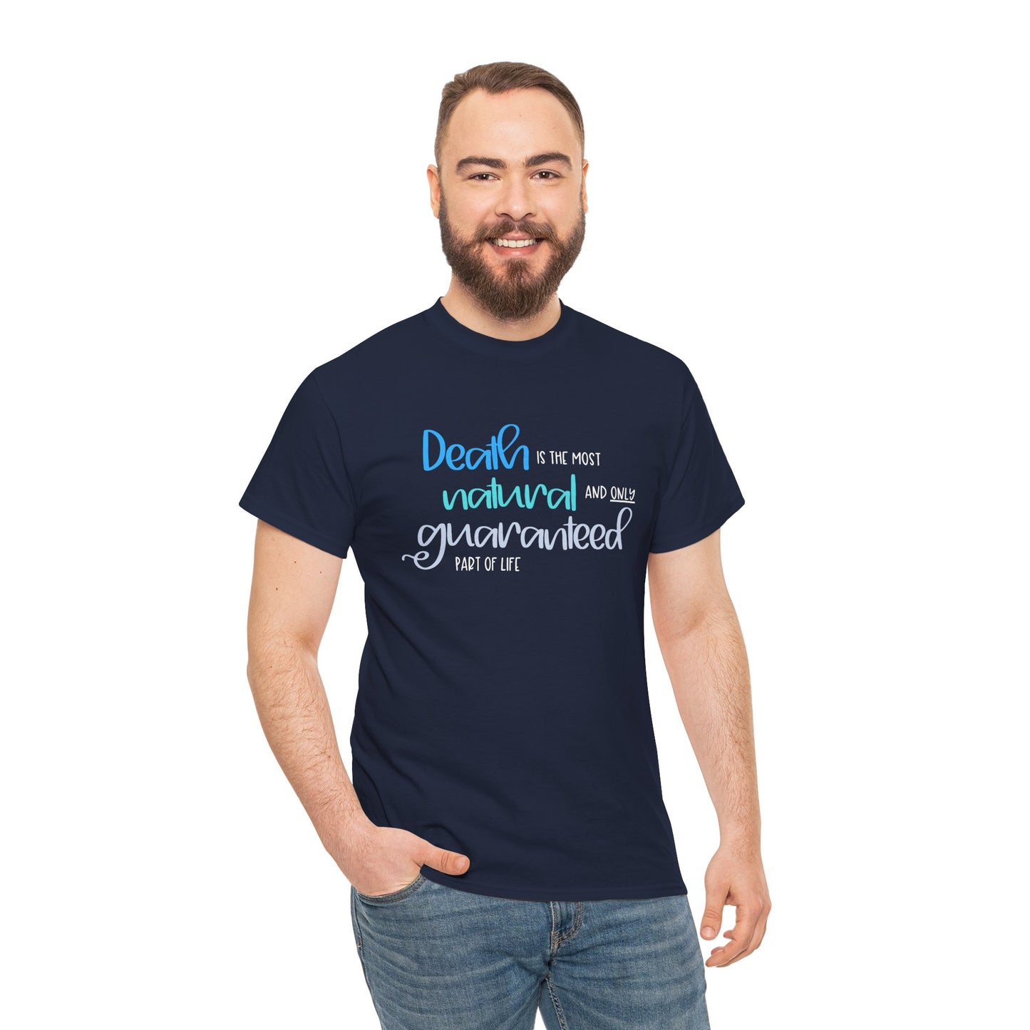 Death is the Most Natural and Only Guaranteed Part of Life—Death Positivity (unisex t-shirt)