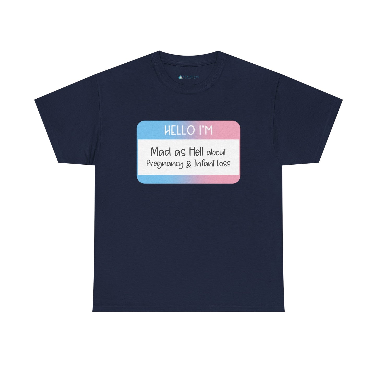Hello I'm Mad as Hell about Pregnancy and Infant Loss—Baby Loss Awareness (unisex t-shirt)