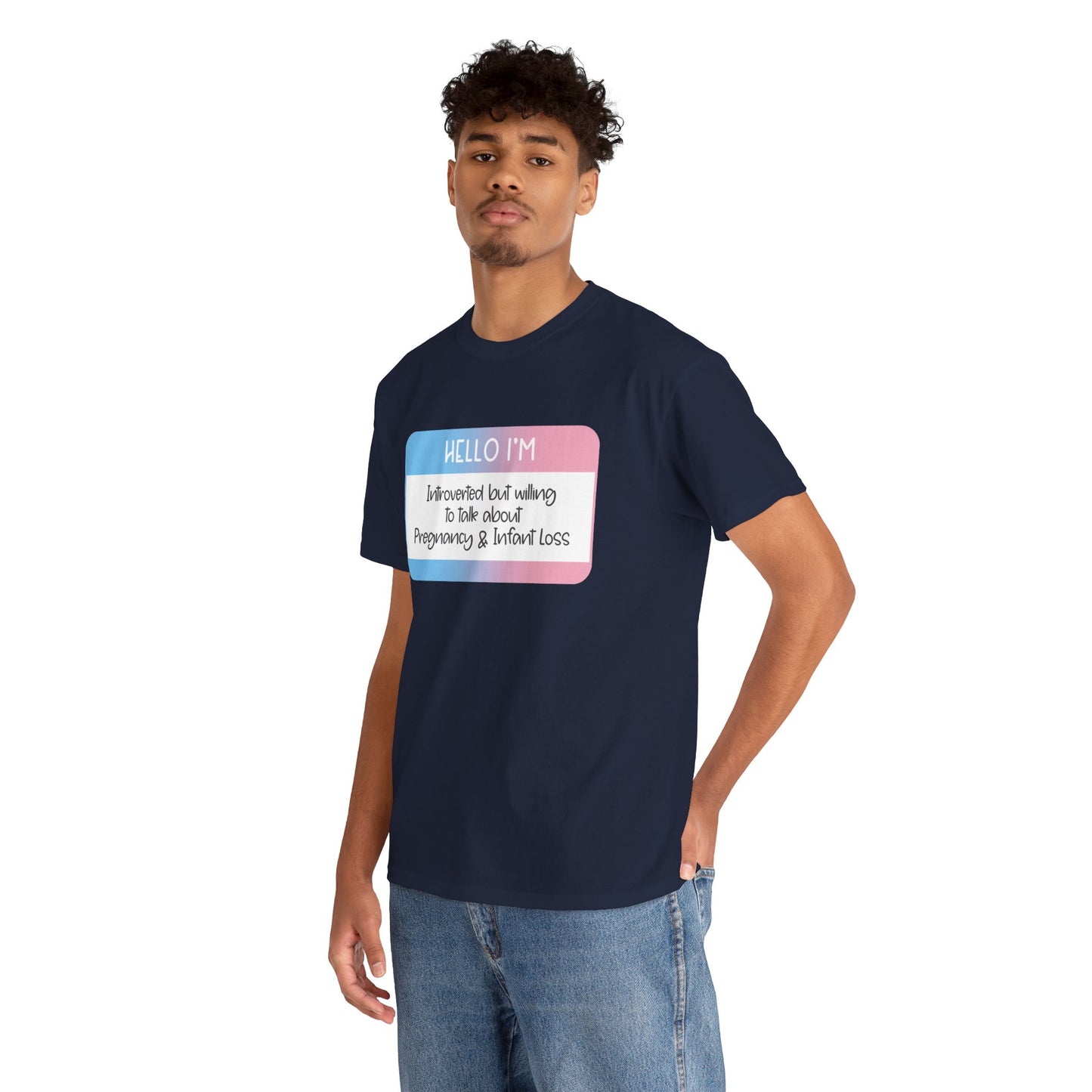 Hello I'm Introverted but willing to talk about Pregnancy and Infant Loss—Baby Loss Awareness and Remembrance (unisex T-shirt)