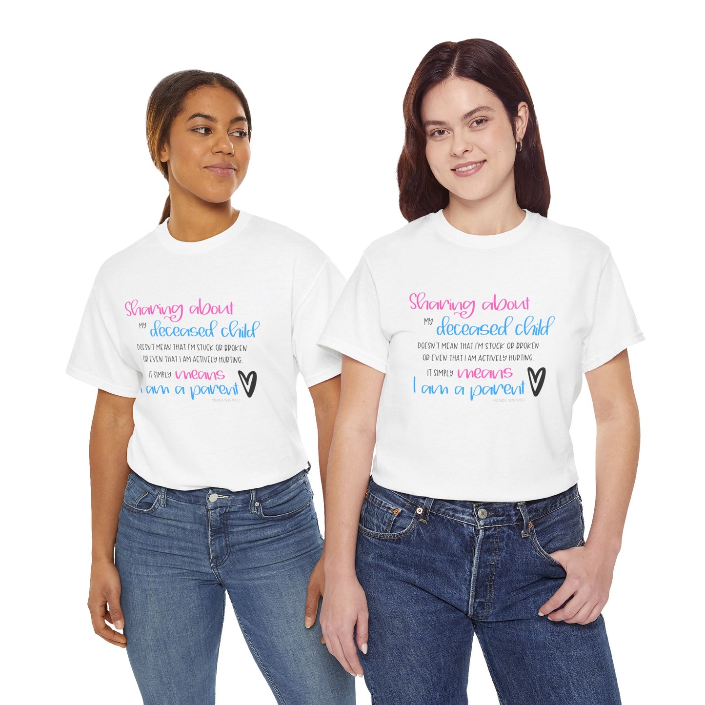 Sharing about my Deceased Child simply means I am a Parent—Baby Loss Remembrance (unisex t-shirt)