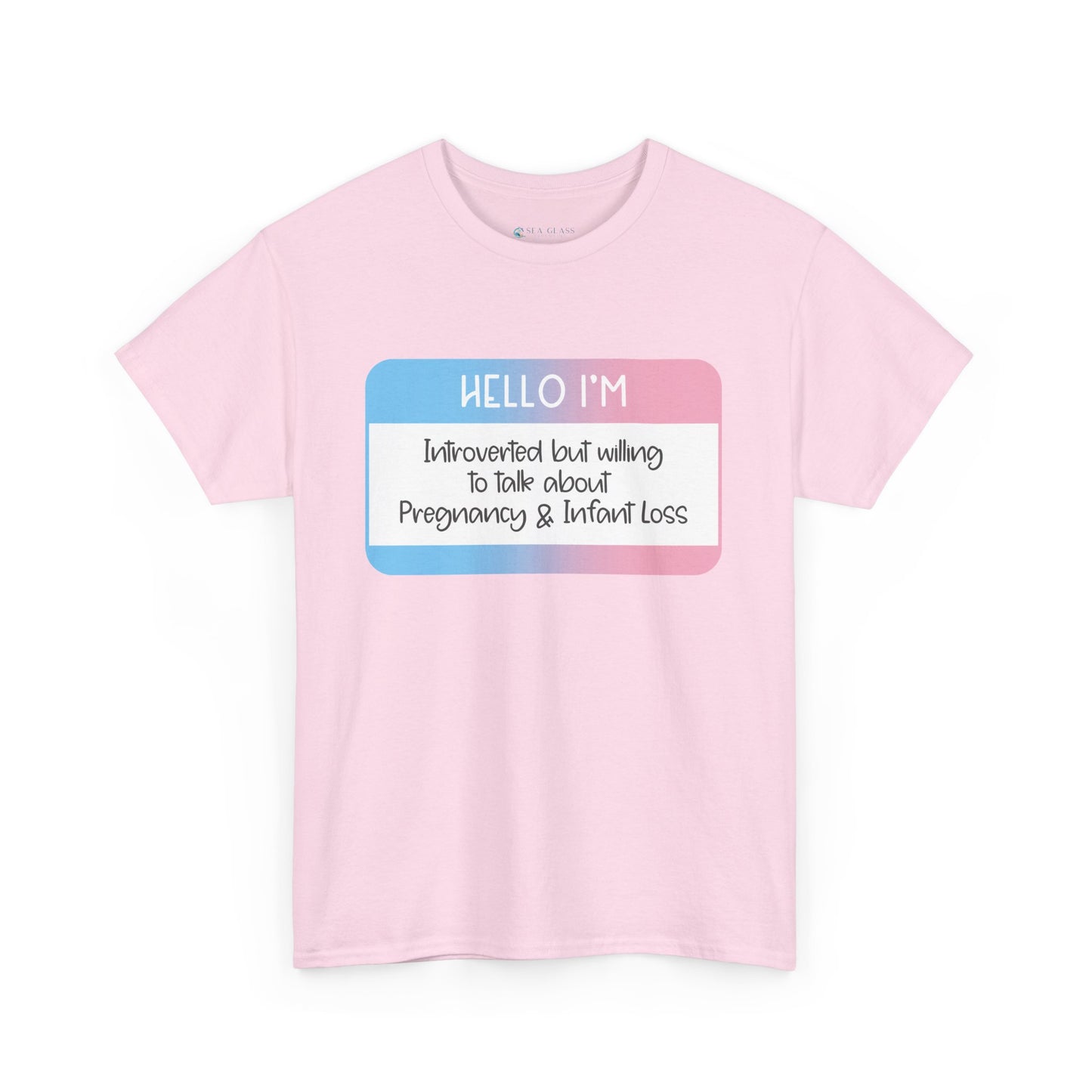 Hello I'm Introverted but willing to talk about Pregnancy and Infant Loss—Baby Loss Awareness and Remembrance (unisex T-shirt)