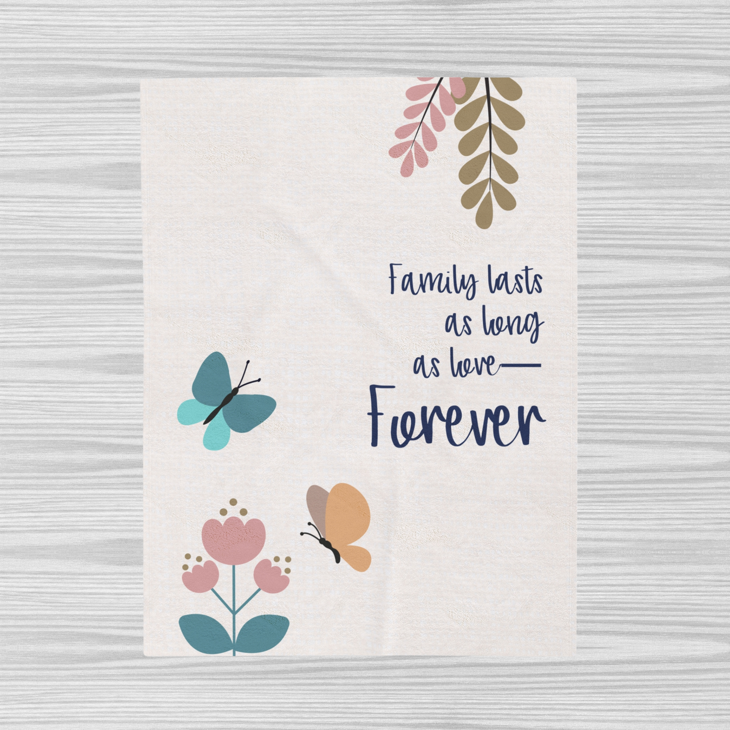 Family lasts as long as love—Forever…Baby Loss Remembrance (minky velveteen blanket)
