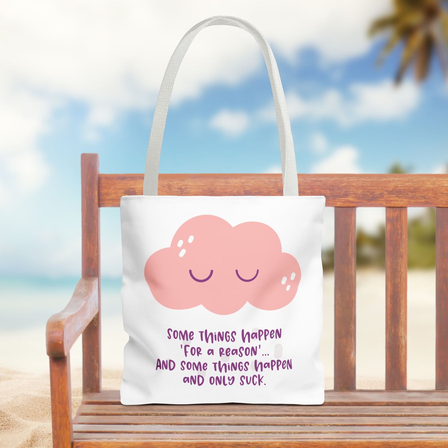 Some things happen for a reason and some only suck—Life and Authenticity (poly tote bag)