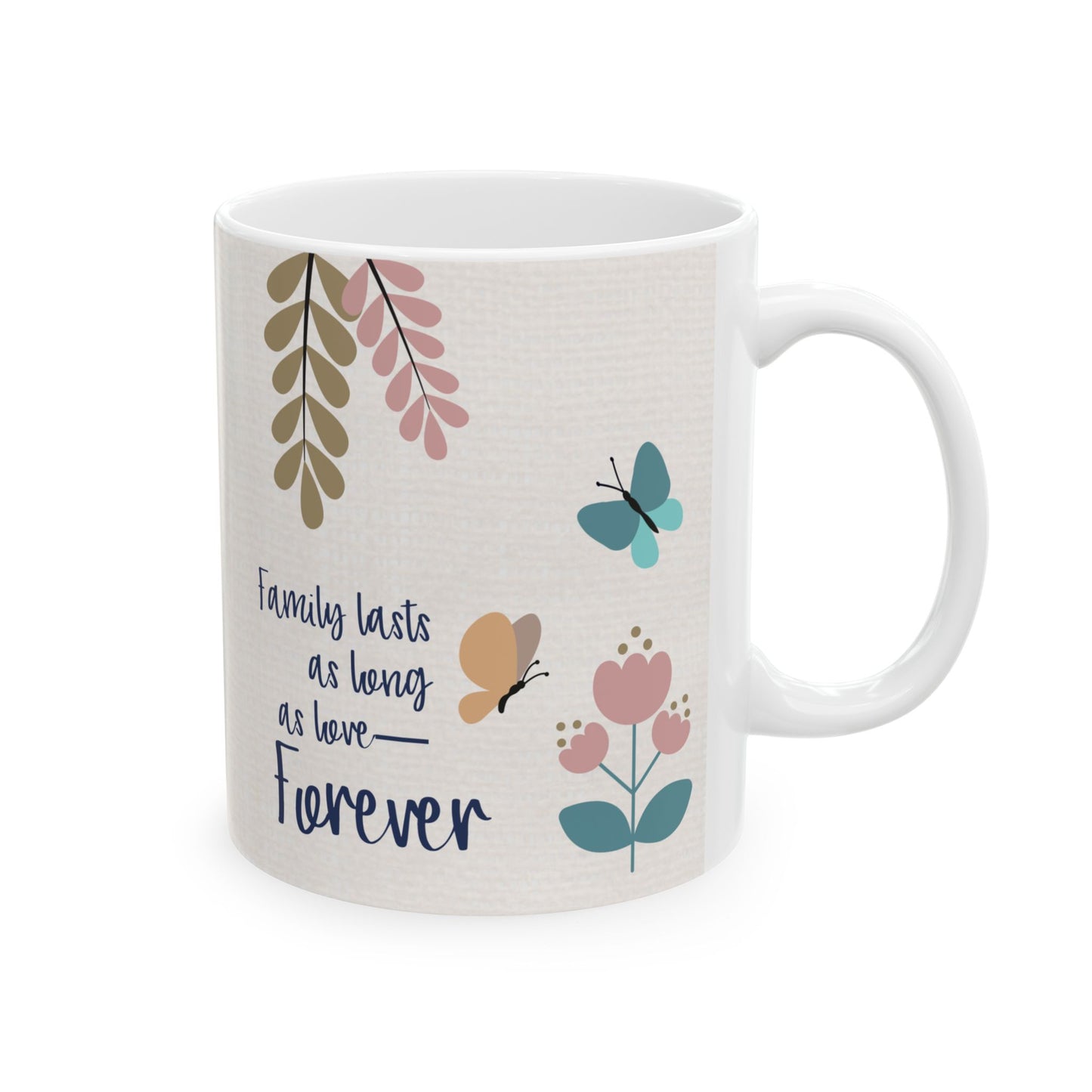 Family lasts as long as love—Forever…Baby Loss Remembrance (ceramic coffee mug)
