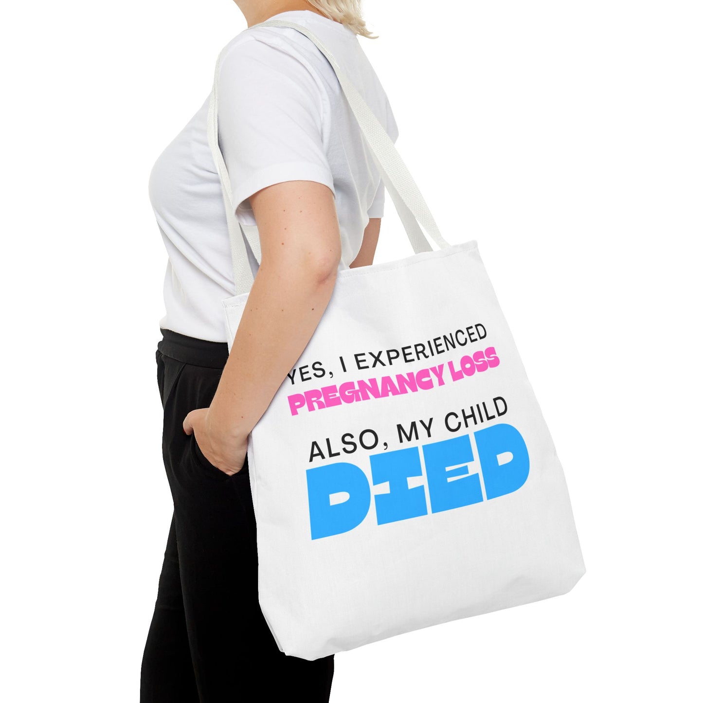Yes I experience Pregnancy loss. Also, my child DIED—Baby Loss Awareness (poly tote bag)