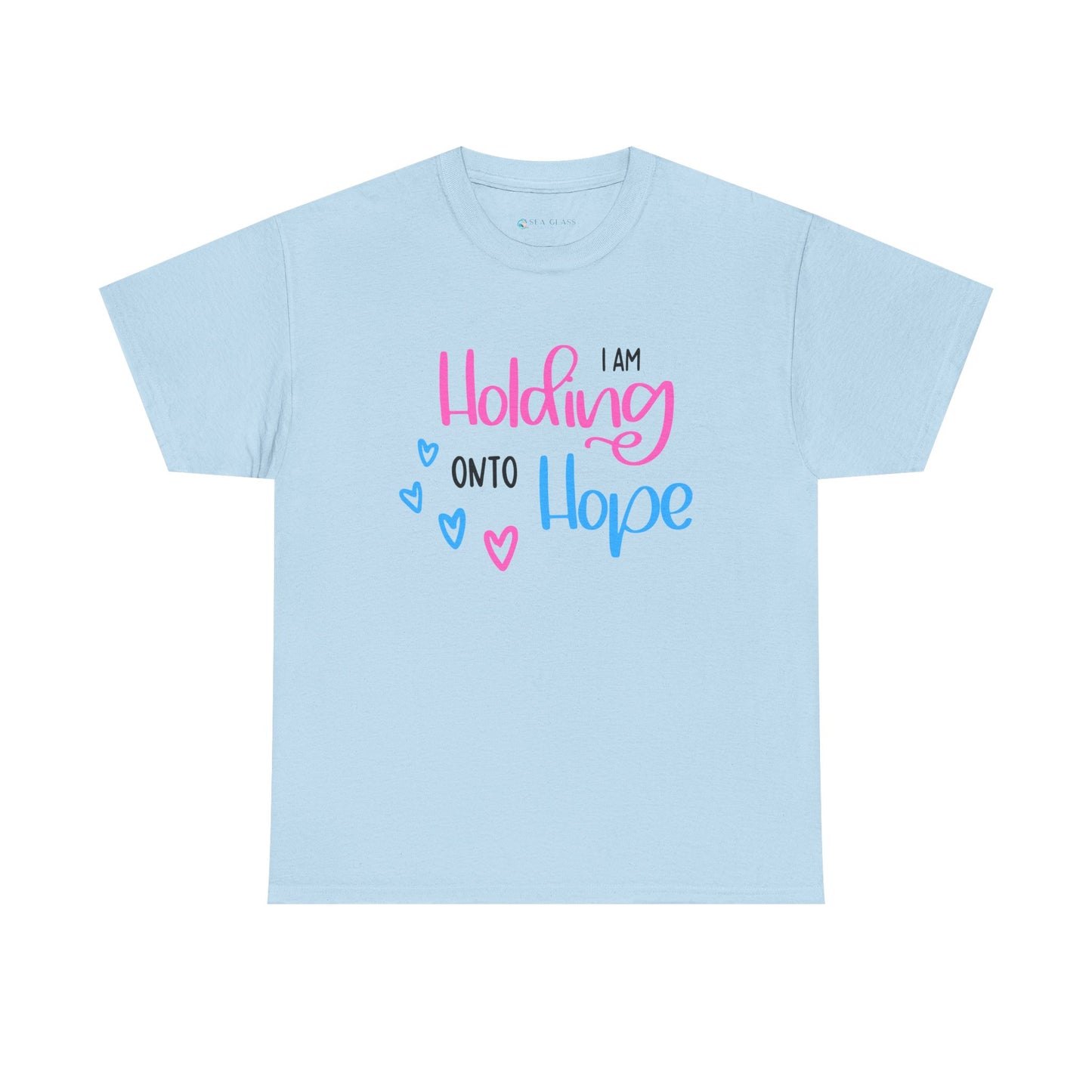 I am Holding onto Hope—Pregnancy after Loss Mantras and Affirmations (unisex T-shirt)