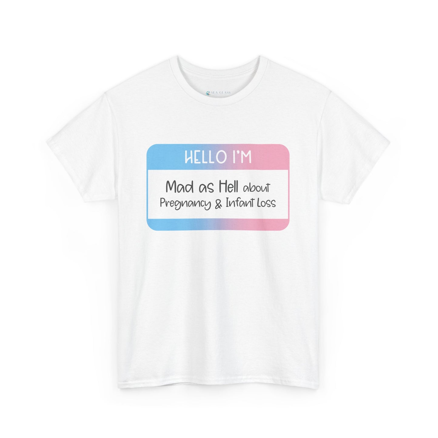 Hello I'm Mad as Hell about Pregnancy and Infant Loss—Baby Loss Awareness (unisex t-shirt)