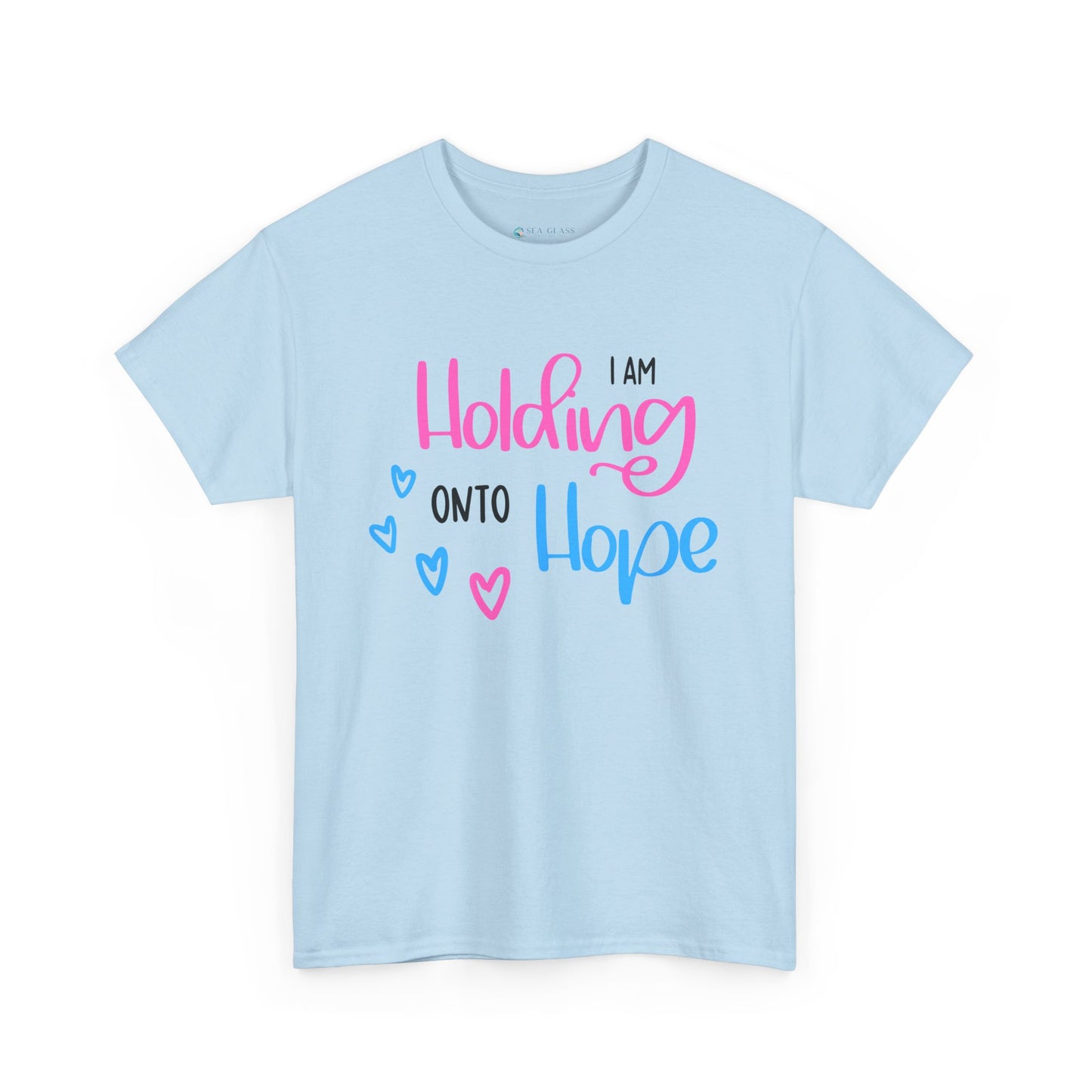 I am Holding onto Hope—Pregnancy after Loss Mantras and Affirmations (unisex T-shirt)