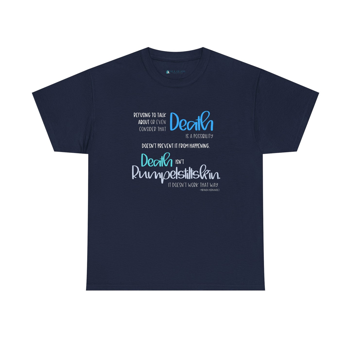 Refusing to Talk about Death; Death isn't Rumpelstiltskin—Death Positivity (unisex t-shirt)