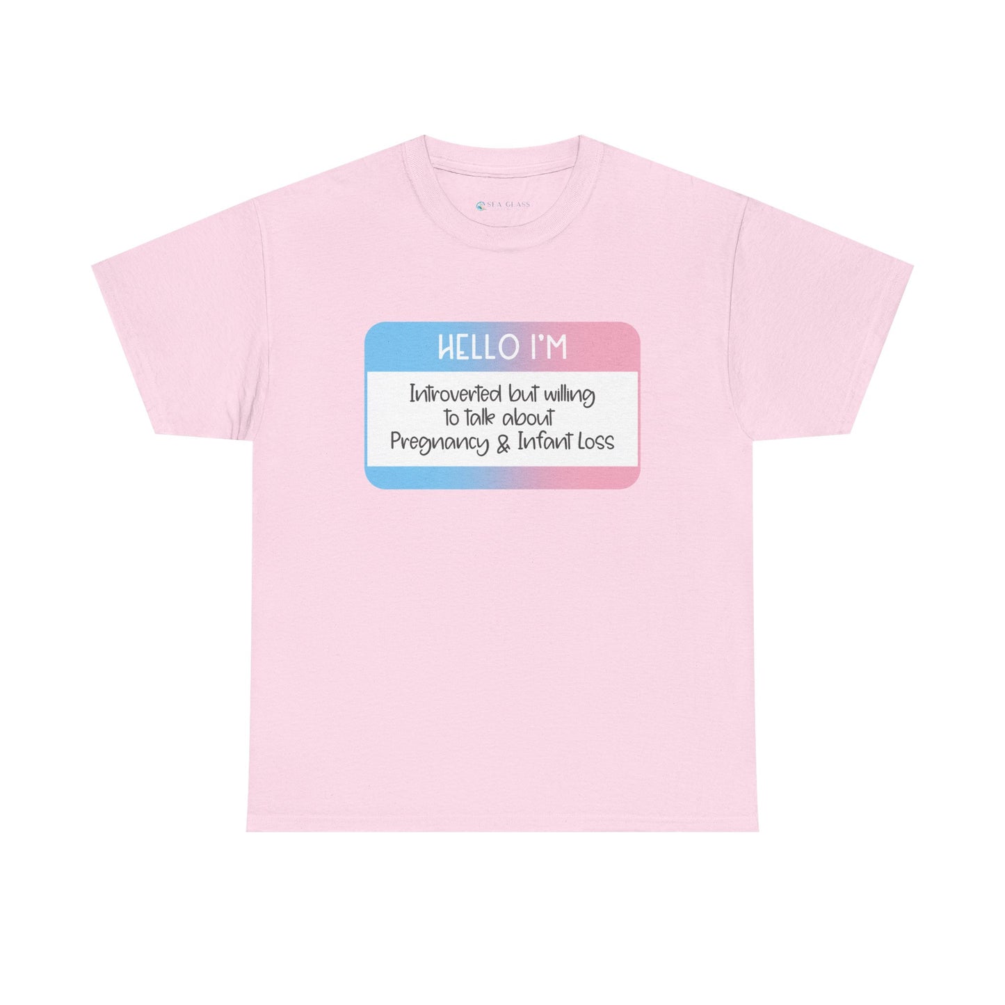 Hello I'm Introverted but willing to talk about Pregnancy and Infant Loss—Baby Loss Awareness and Remembrance (unisex T-shirt)