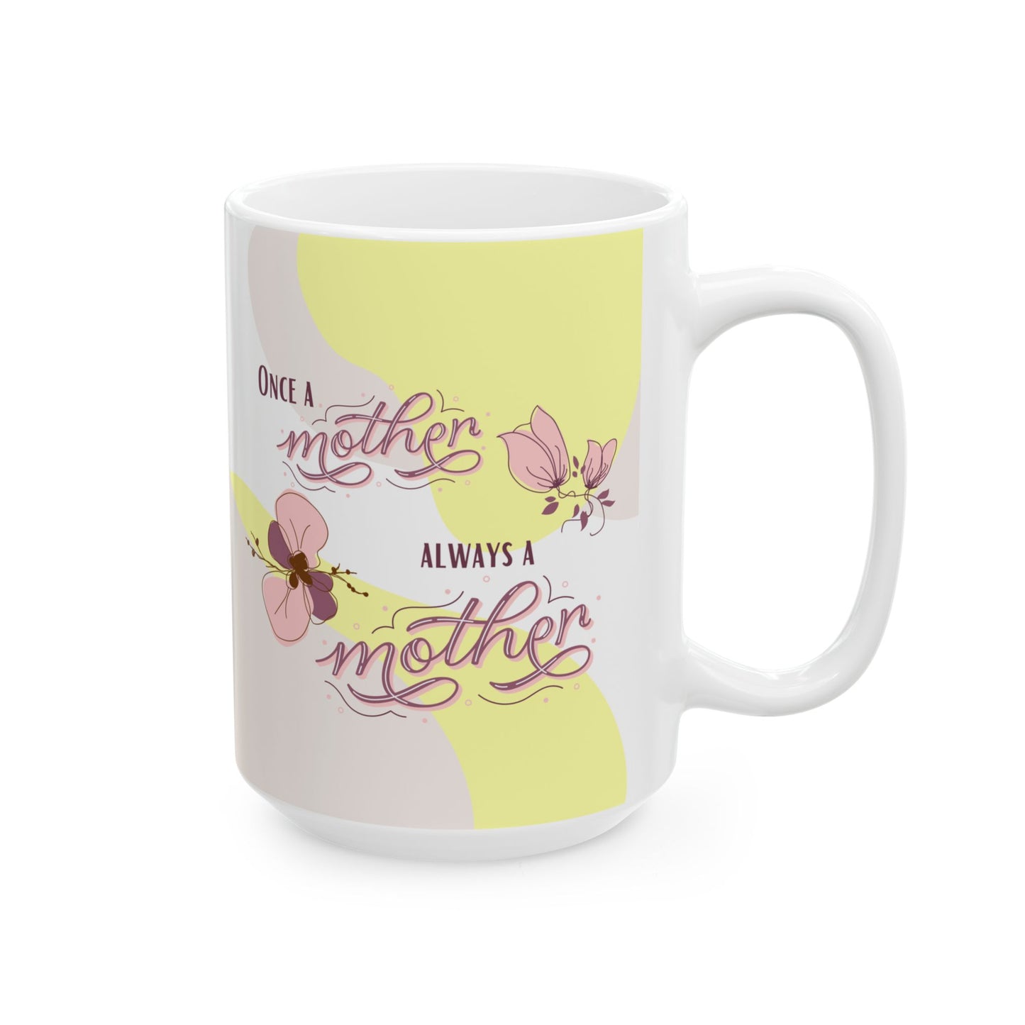 Once a mother, Always a mother—I'm a Bereaved Parent (ceramic coffee cup)