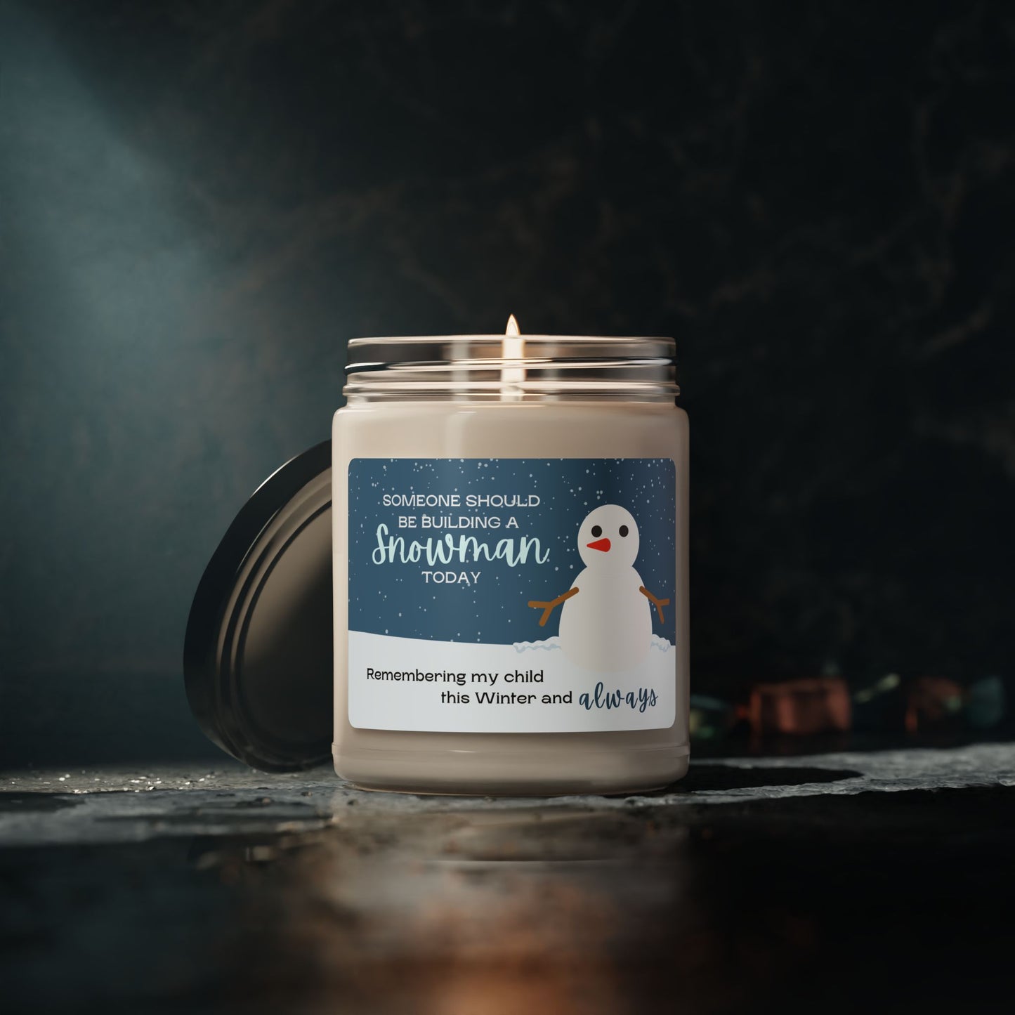 Someone should be building a snowman today—Baby Loss Remembrance (9 oz soy candle)