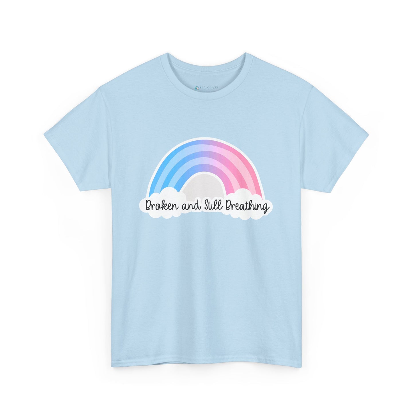 Broken and Still Breathing w/Rainbow design—Life and Authenticity (unisex T-shirt)
