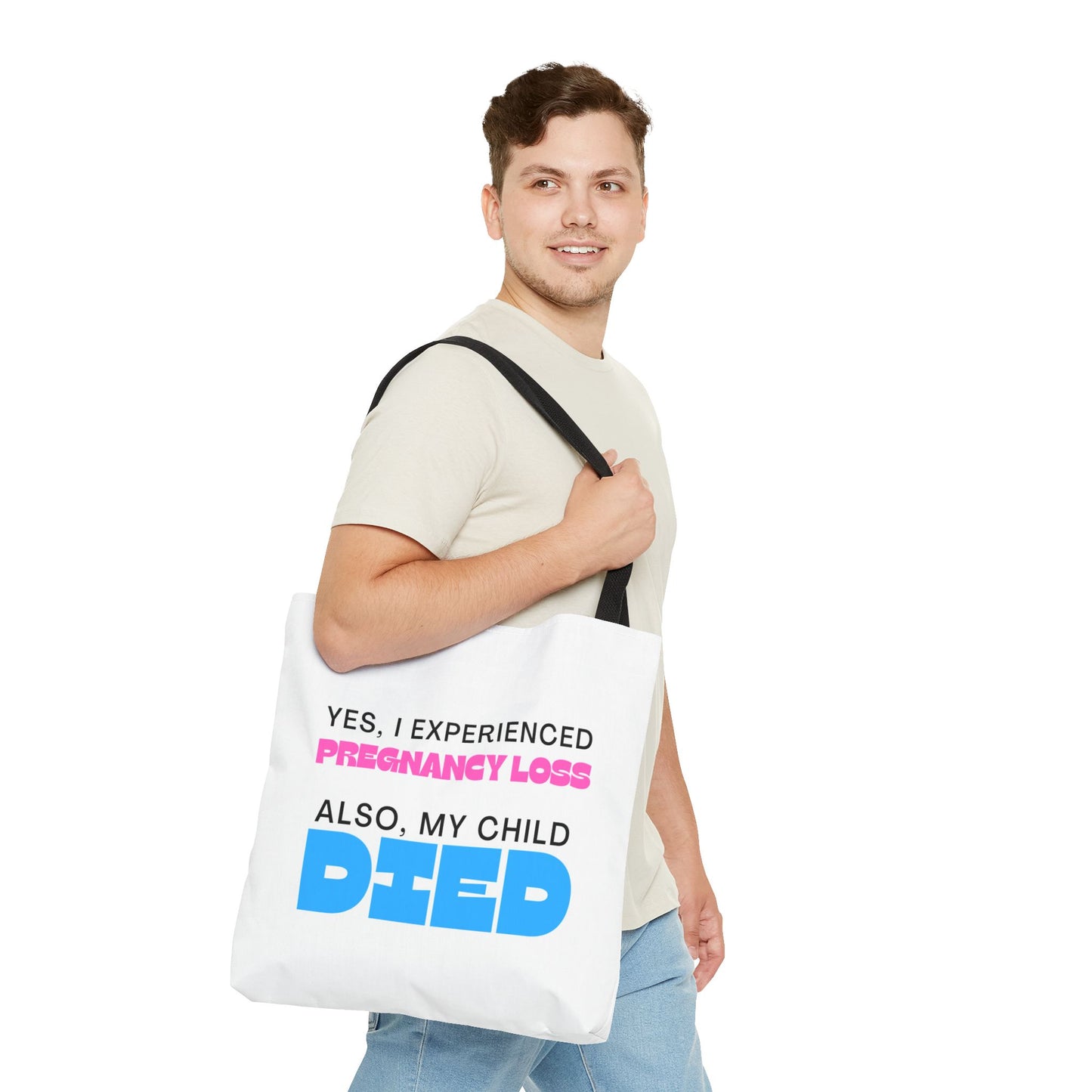 Yes I experience Pregnancy loss. Also, my child DIED—Baby Loss Awareness (poly tote bag)