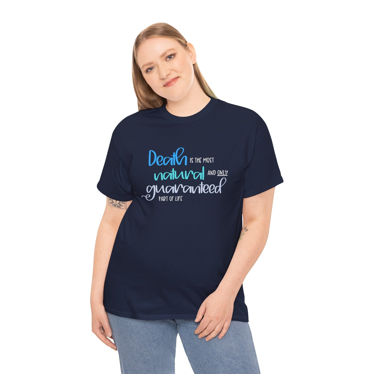 Death is the Most Natural and Only Guaranteed Part of Life—Death Positivity (unisex t-shirt)