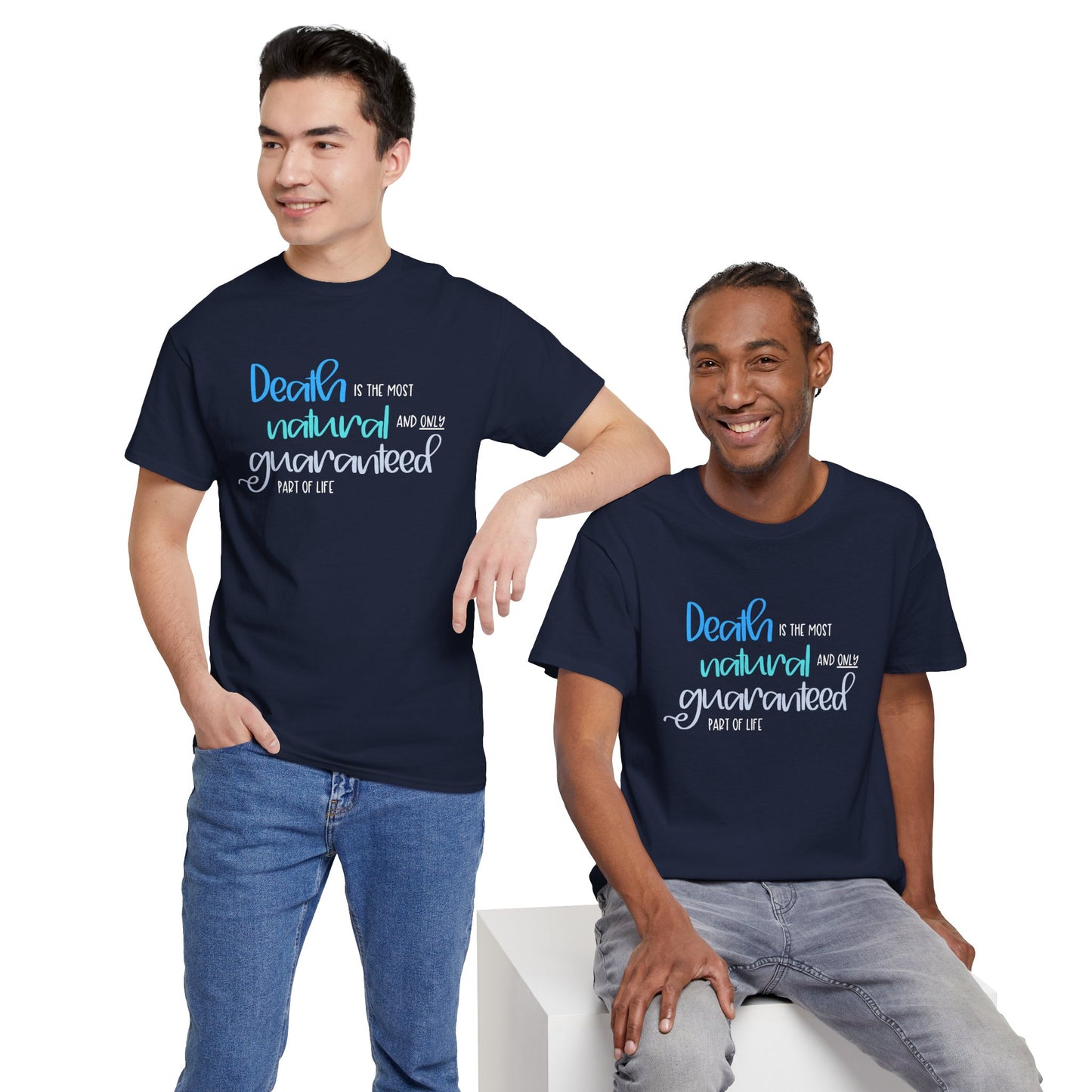 Death is the Most Natural and Only Guaranteed Part of Life—Death Positivity (unisex t-shirt)