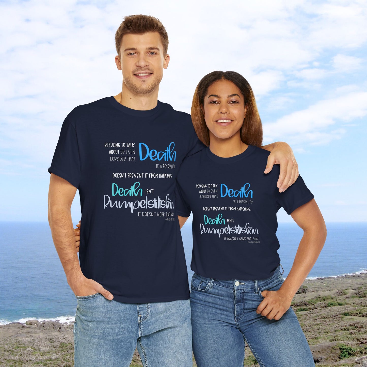 Refusing to Talk about Death; Death isn't Rumpelstiltskin—Death Positivity (unisex t-shirt)