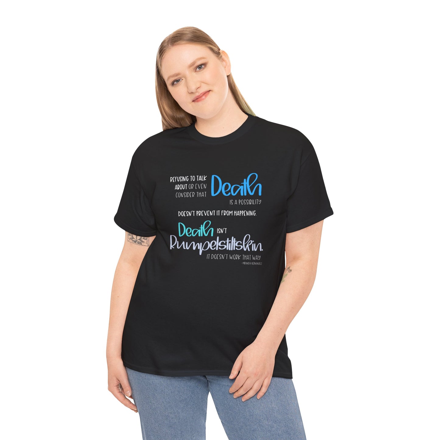 Refusing to Talk about Death; Death isn't Rumpelstiltskin—Death Positivity (unisex t-shirt)