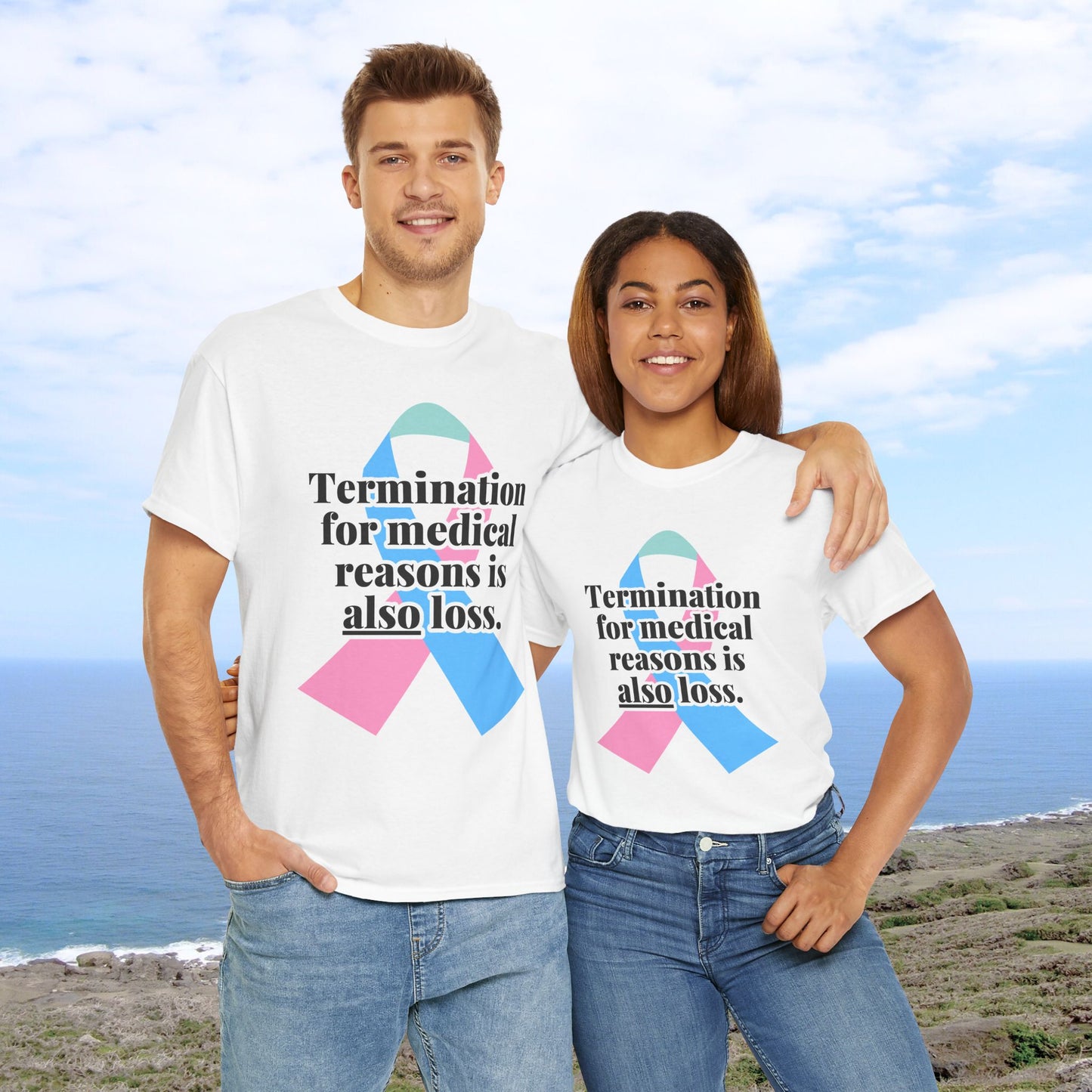 Termination for Medical Reasons is ALSO Loss—Baby Loss Awareness & Remembrance (unisex T-shirt)