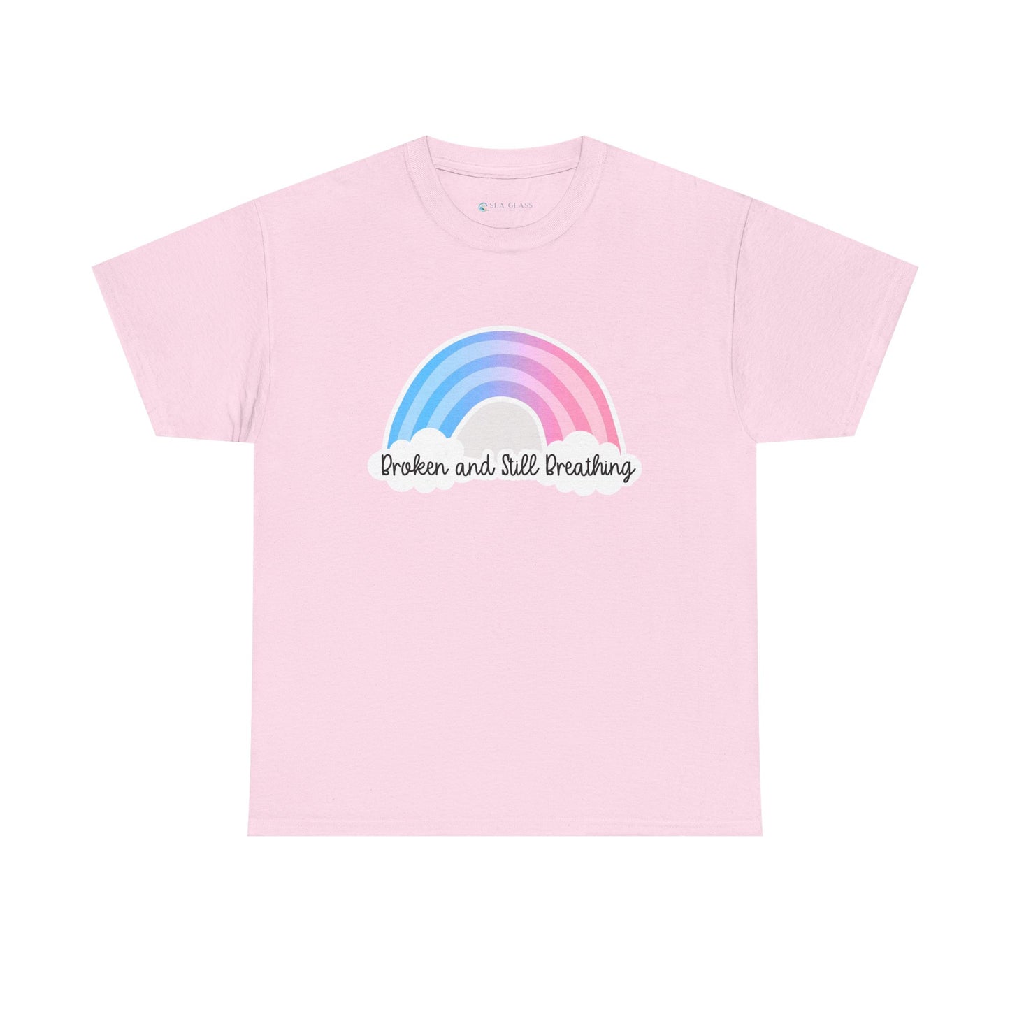 Broken and Still Breathing w/Rainbow design—Life and Authenticity (unisex T-shirt)