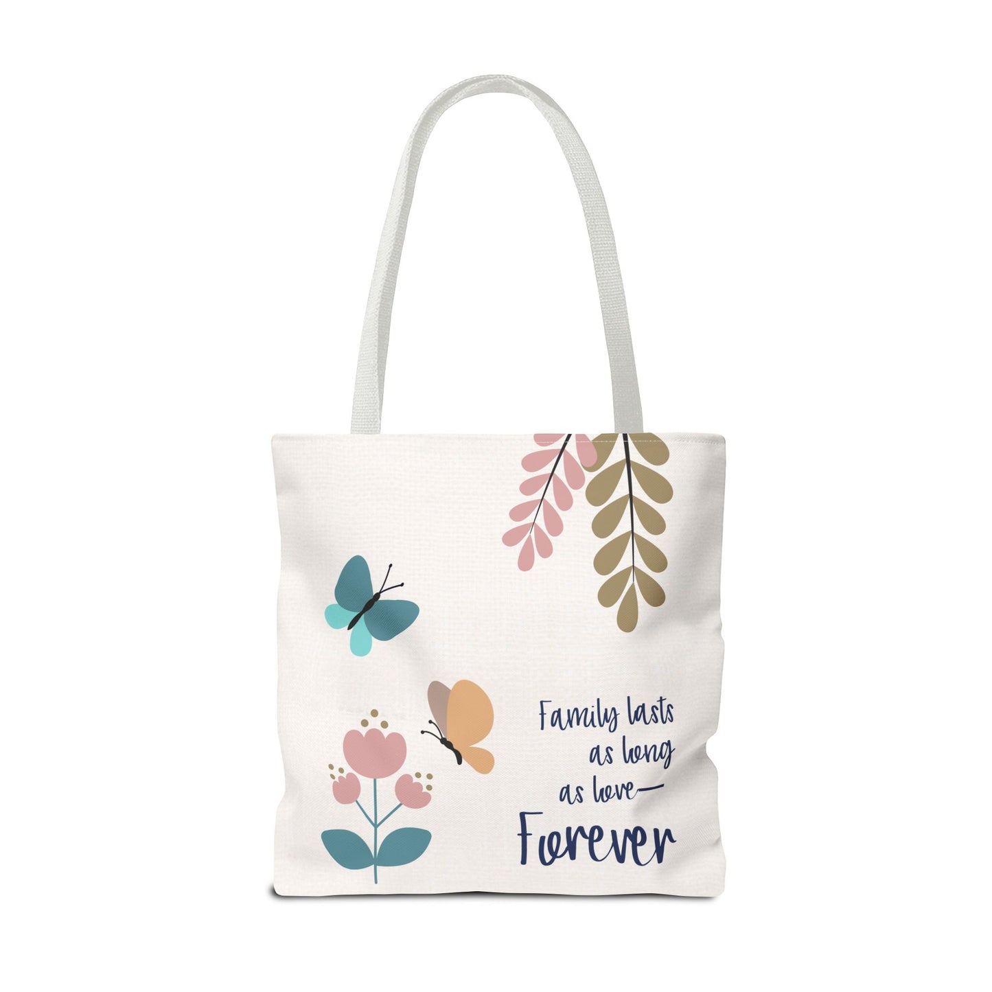 Family lasts as long as love—Forever…Baby Loss Remembrance (poly tote bag)