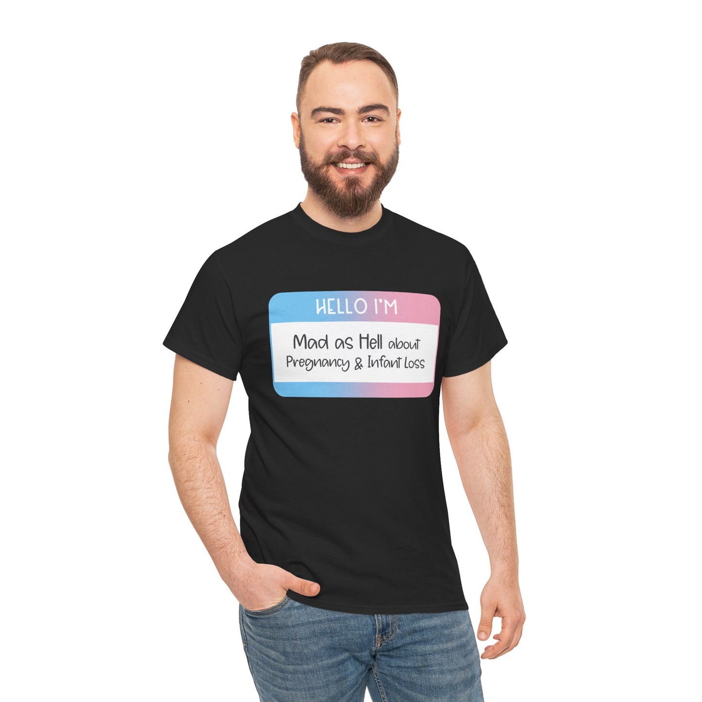 Hello I'm Mad as Hell about Pregnancy and Infant Loss—Baby Loss Awareness (unisex t-shirt)