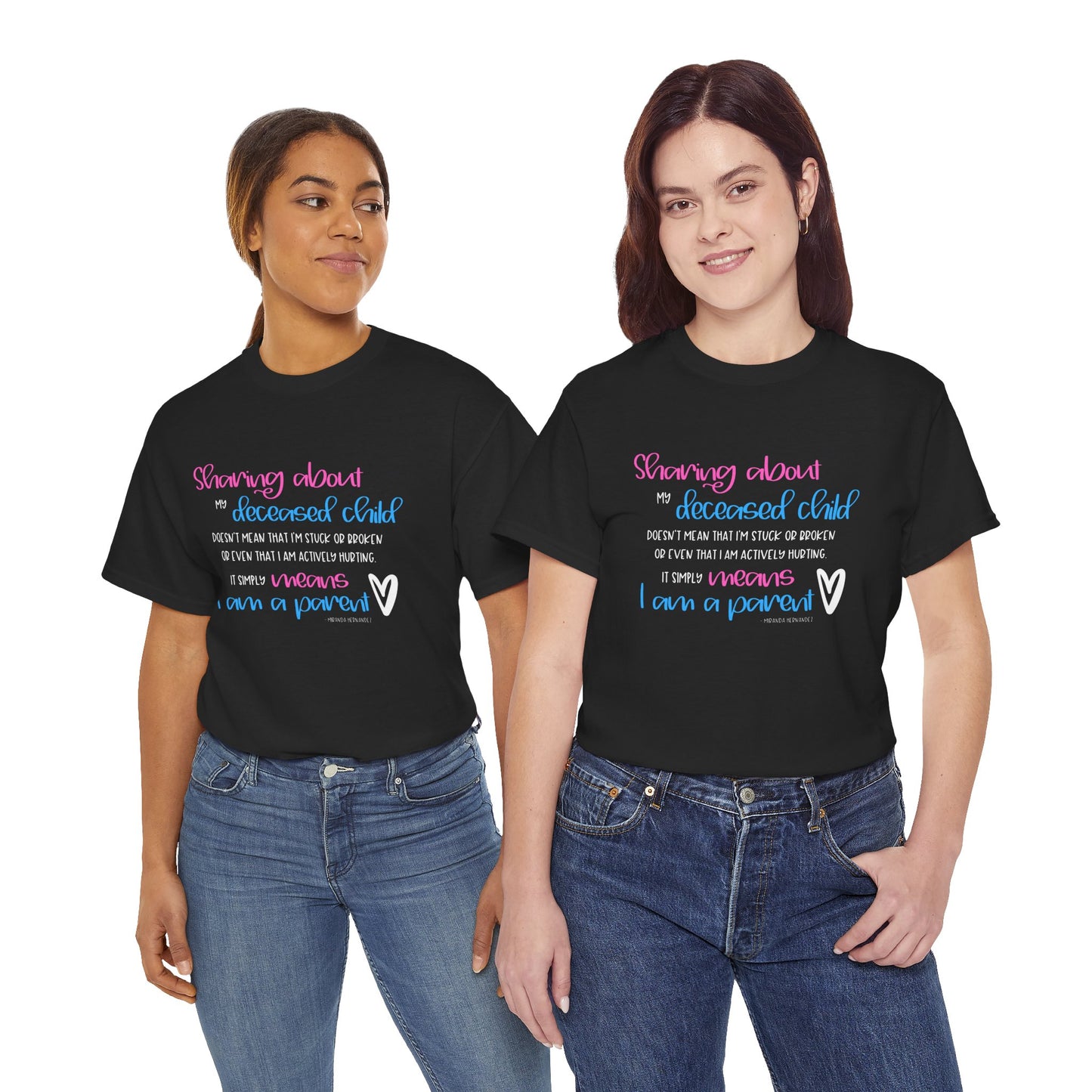 Sharing about my Deceased Child simply means I am a Parent—Baby Loss Remembrance (unisex t-shirt)