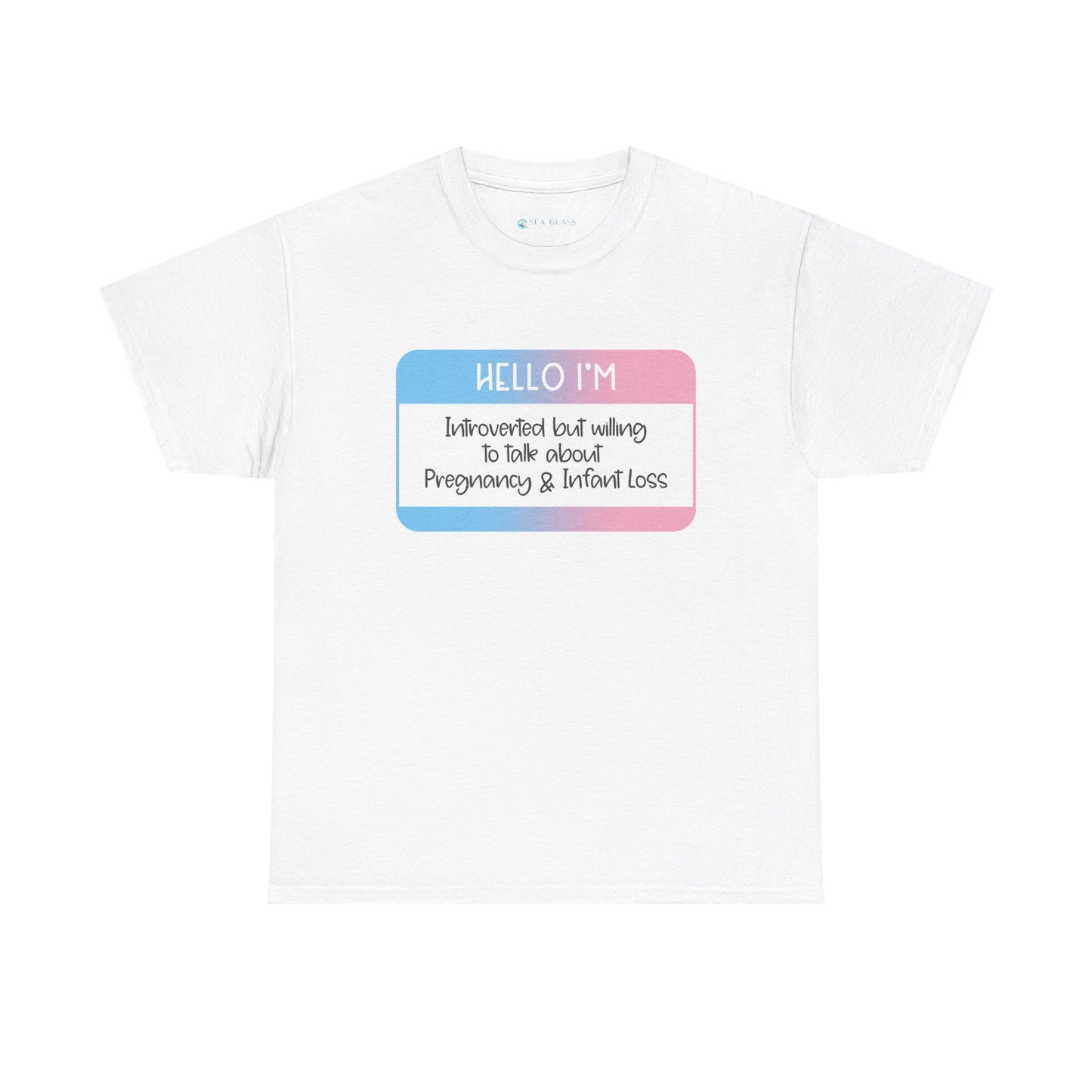 Hello I'm Introverted but willing to talk about Pregnancy and Infant Loss—Baby Loss Awareness and Remembrance (unisex T-shirt)