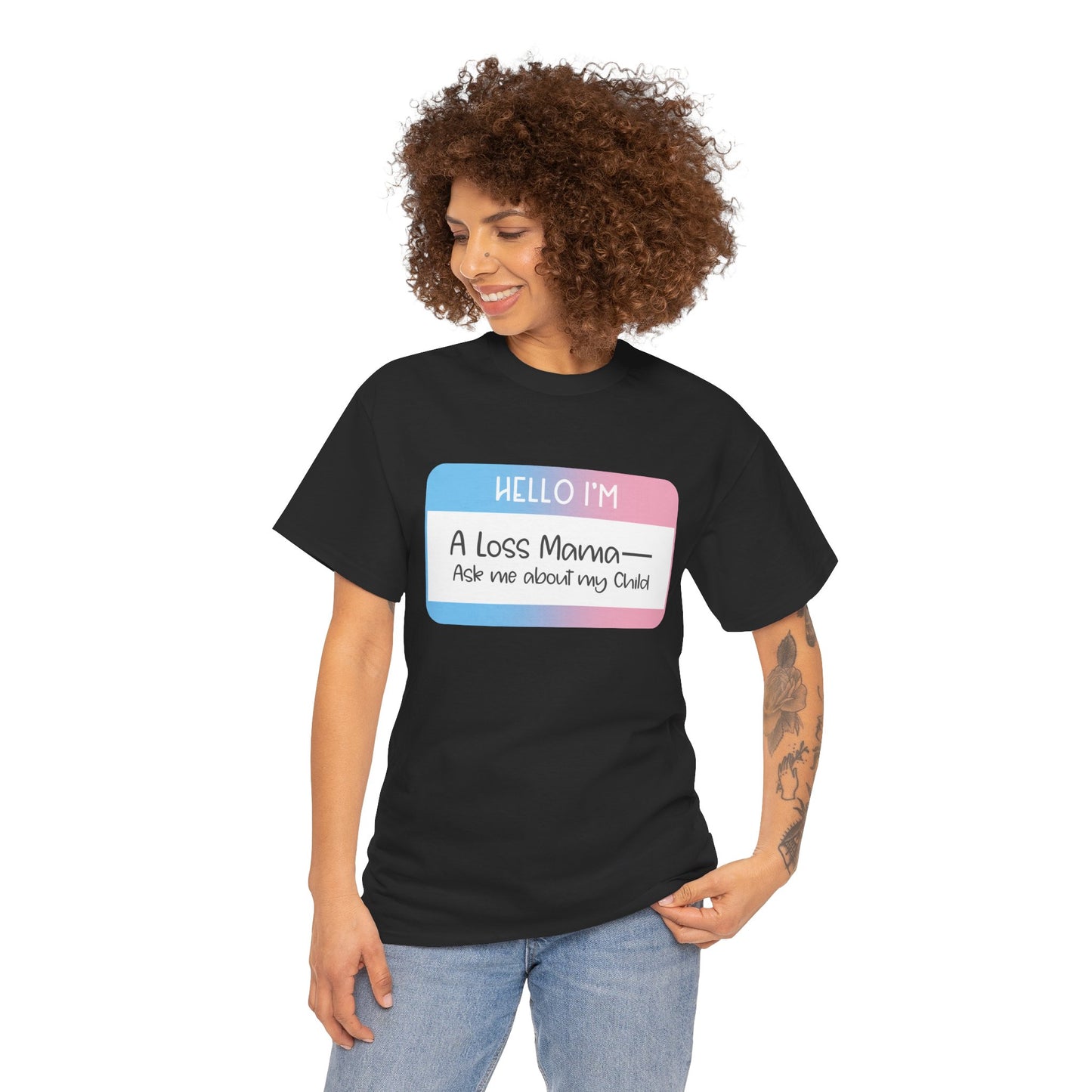 Hello I'm a Loss Mama/Papa; Ask me about my Child—Baby Loss Remembrance (unisex t-shirt)