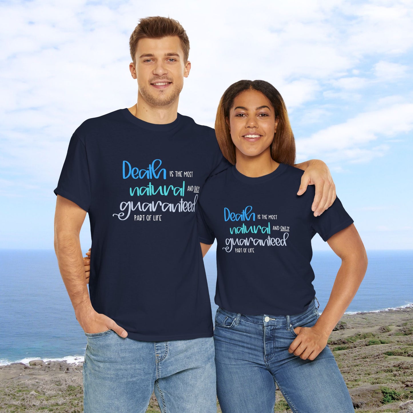 Death is the Most Natural and Only Guaranteed Part of Life—Death Positivity (unisex t-shirt)