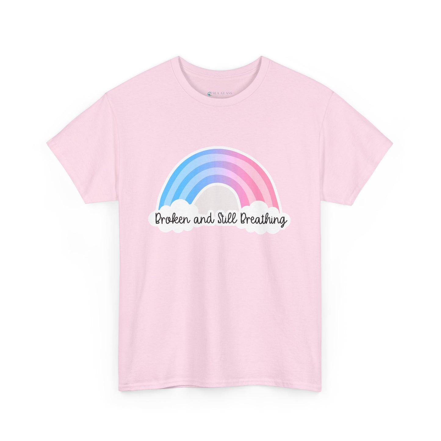 Broken and Still Breathing w/Rainbow design—Life and Authenticity (unisex T-shirt)