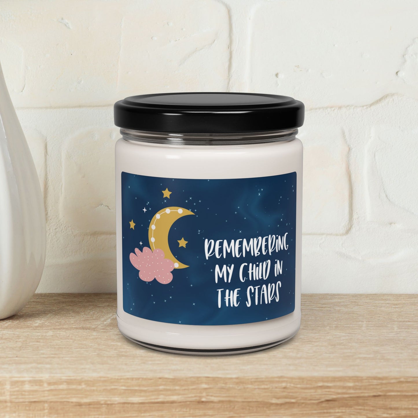 Child in the Stars; Remembering My Child in the Stars—Baby Loss Remembrance (9 oz soy candle)