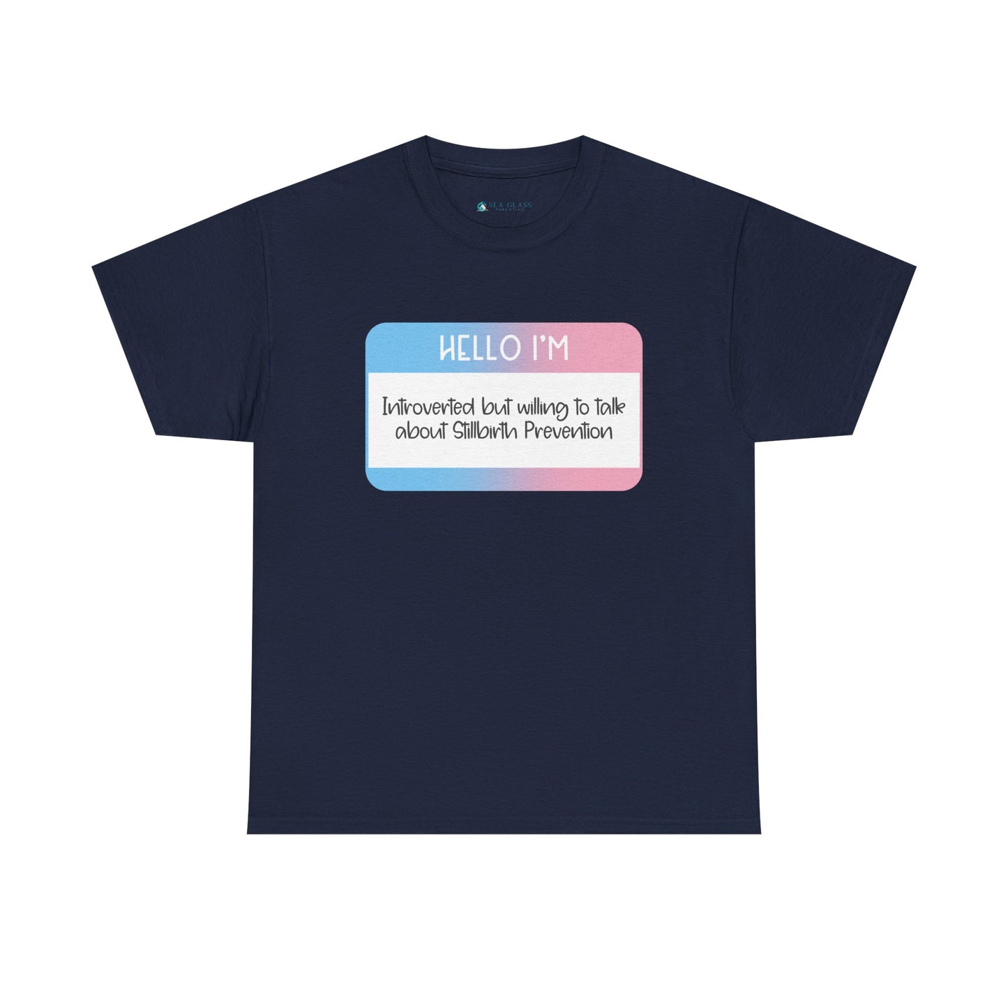 Hello I'm Introverted but Willing to Talk about Stillbirth Prevention—Baby Loss Awareness (unisex t-shirt)