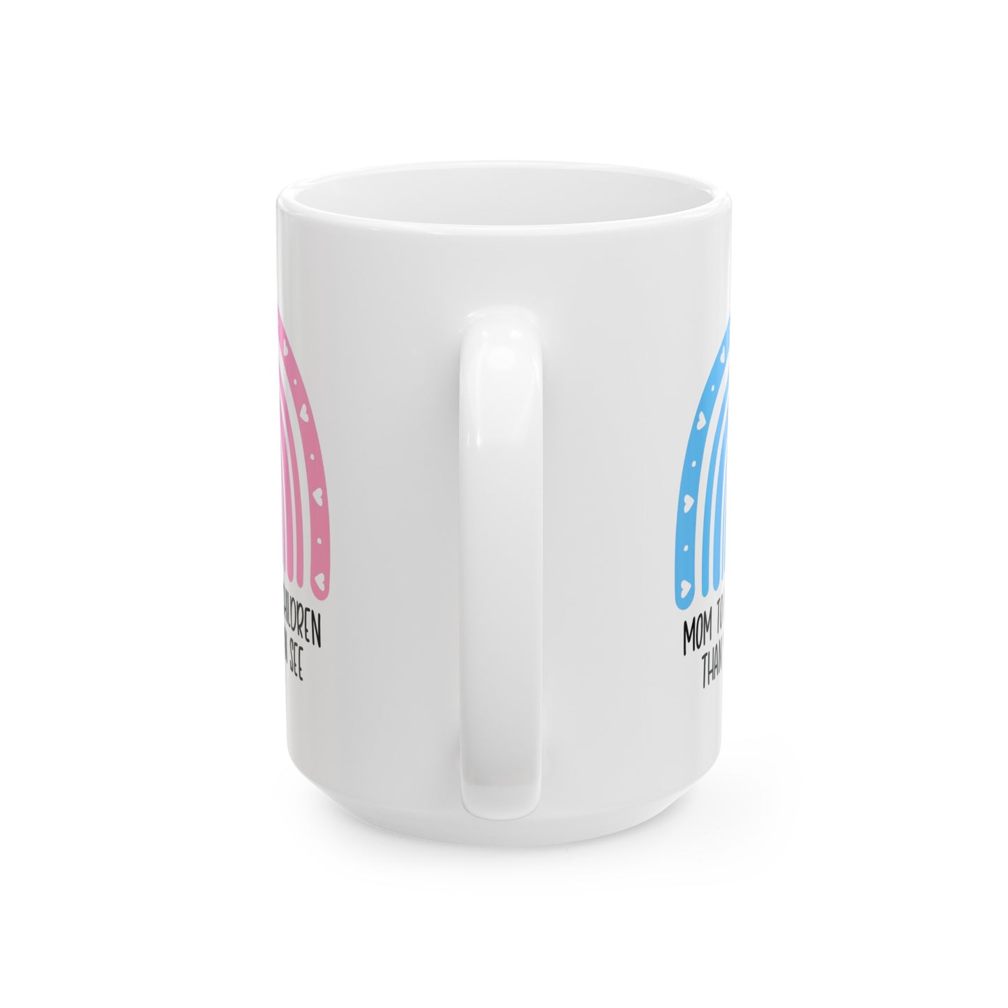 Mom/Dad to more children than you can see—Baby Loss Awareness and Remembrance (ceramic coffee mug)