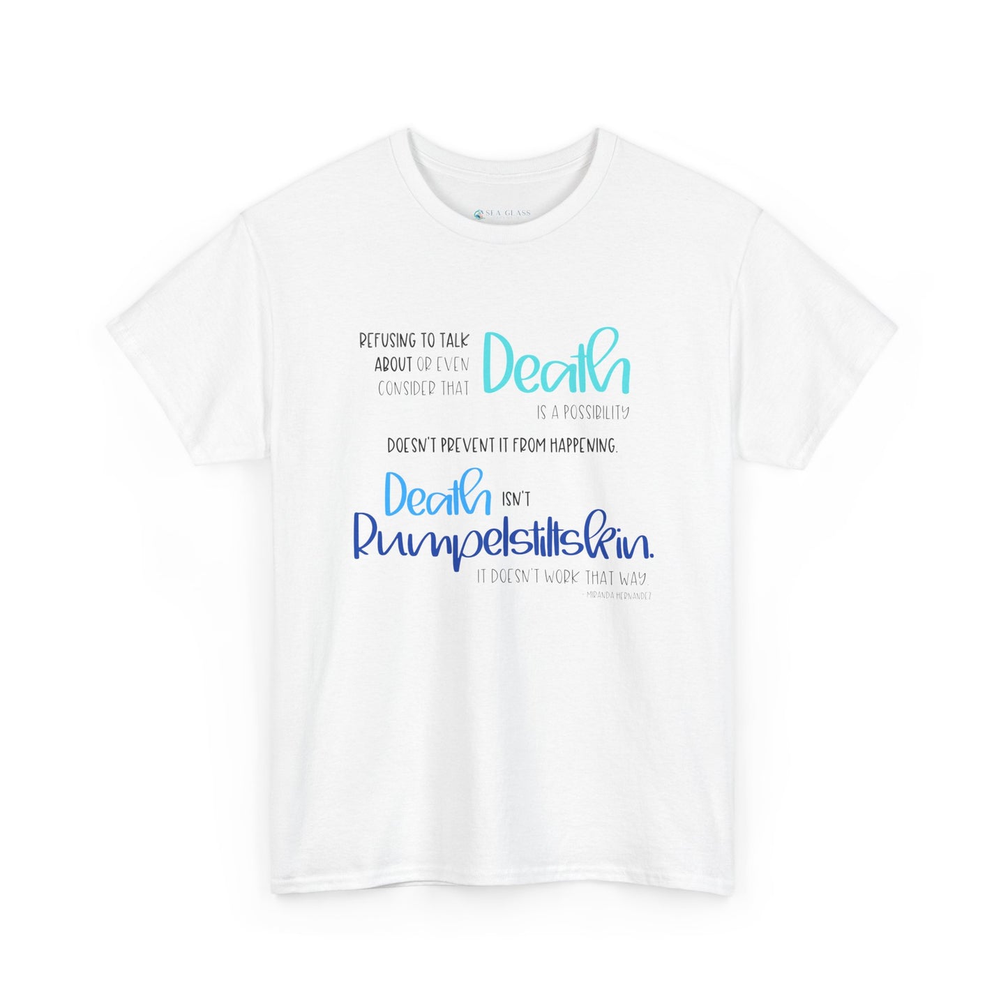 Refusing to Talk about Death; Death isn't Rumpelstiltskin—Death Positivity (unisex t-shirt)