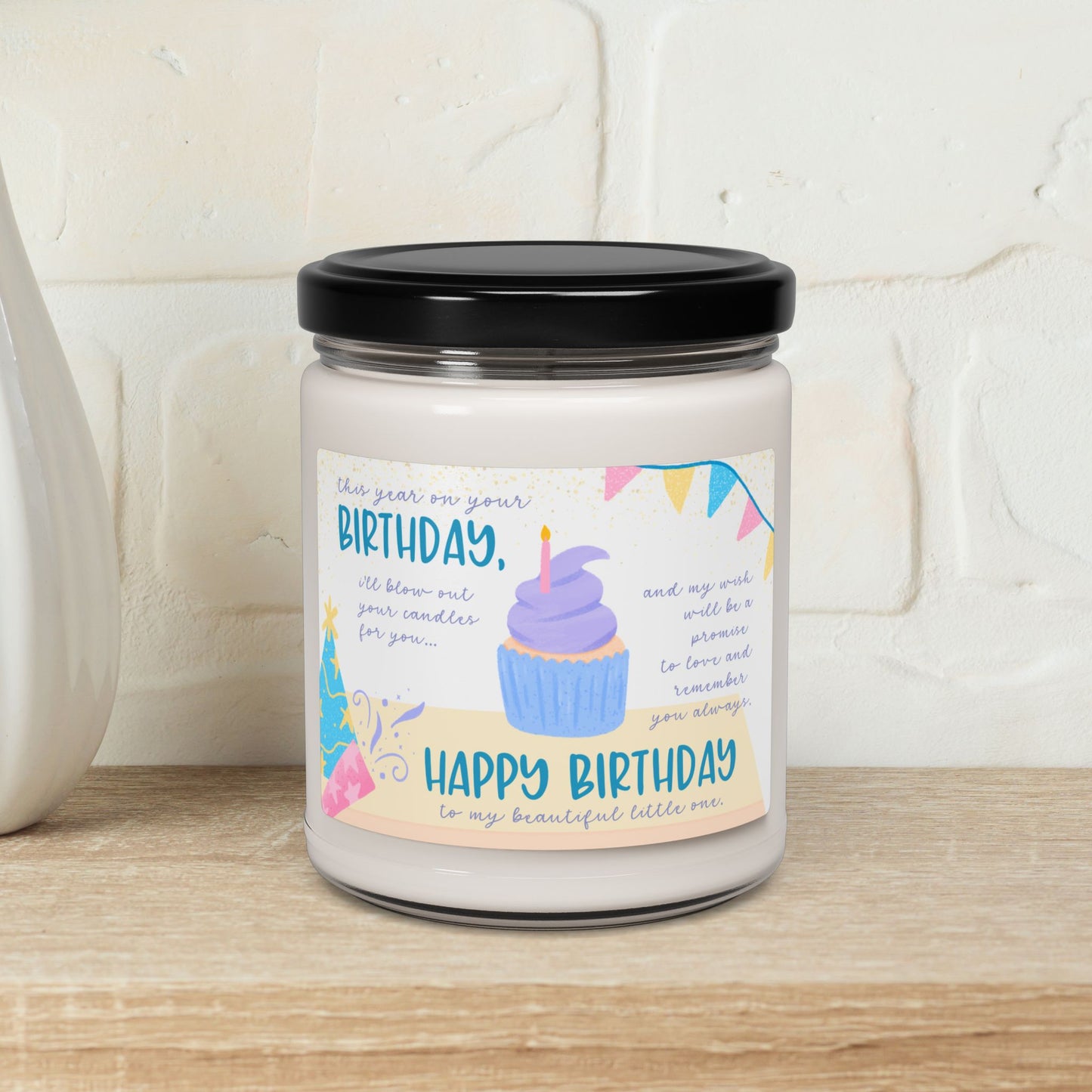 Cupcake and Streamers, This Year on Your Birthday I'll Blow out the Candles For You—Memorial Baby Birthday (9 oz soy candle)