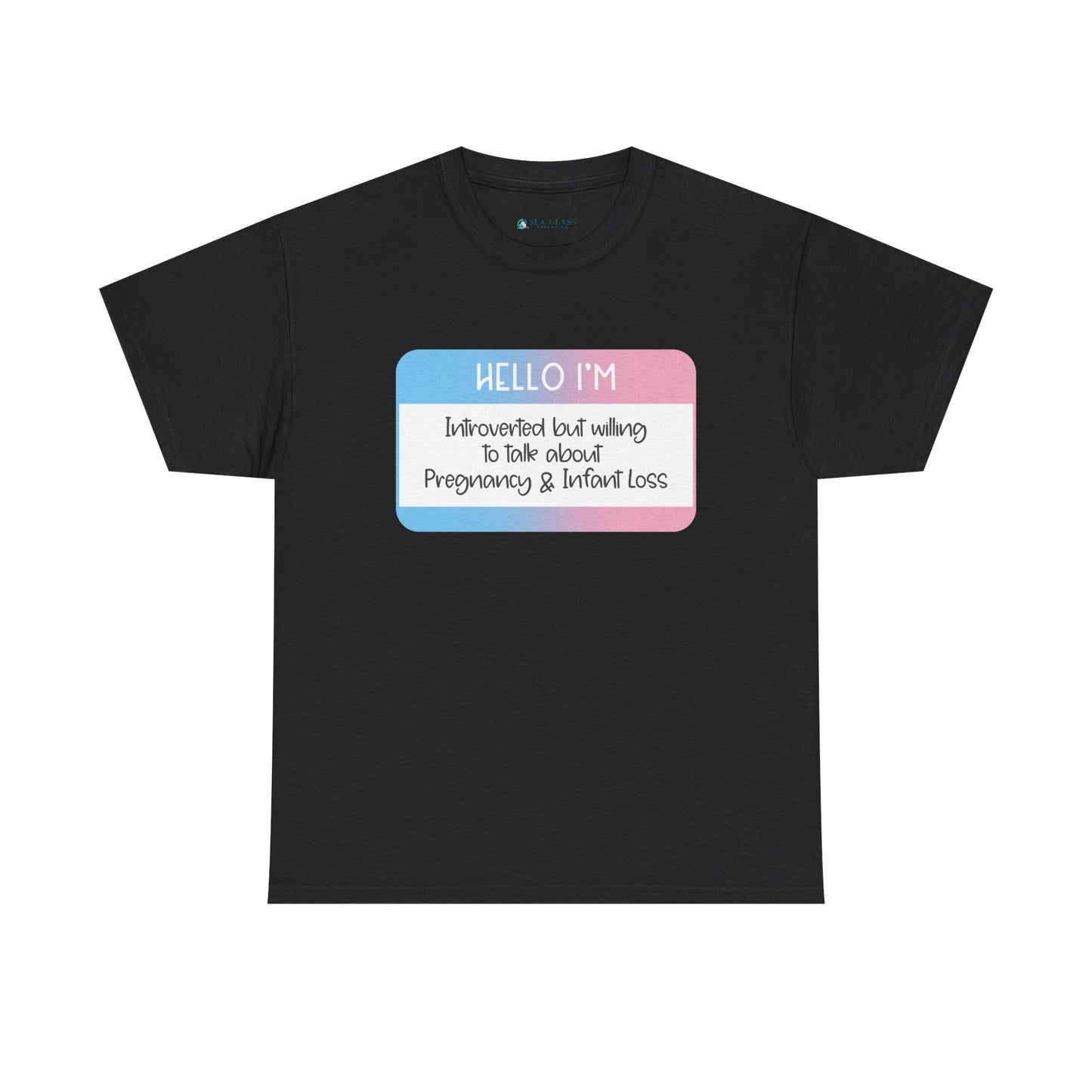 Hello I'm Introverted but willing to talk about Pregnancy and Infant Loss—Baby Loss Awareness and Remembrance (unisex T-shirt)