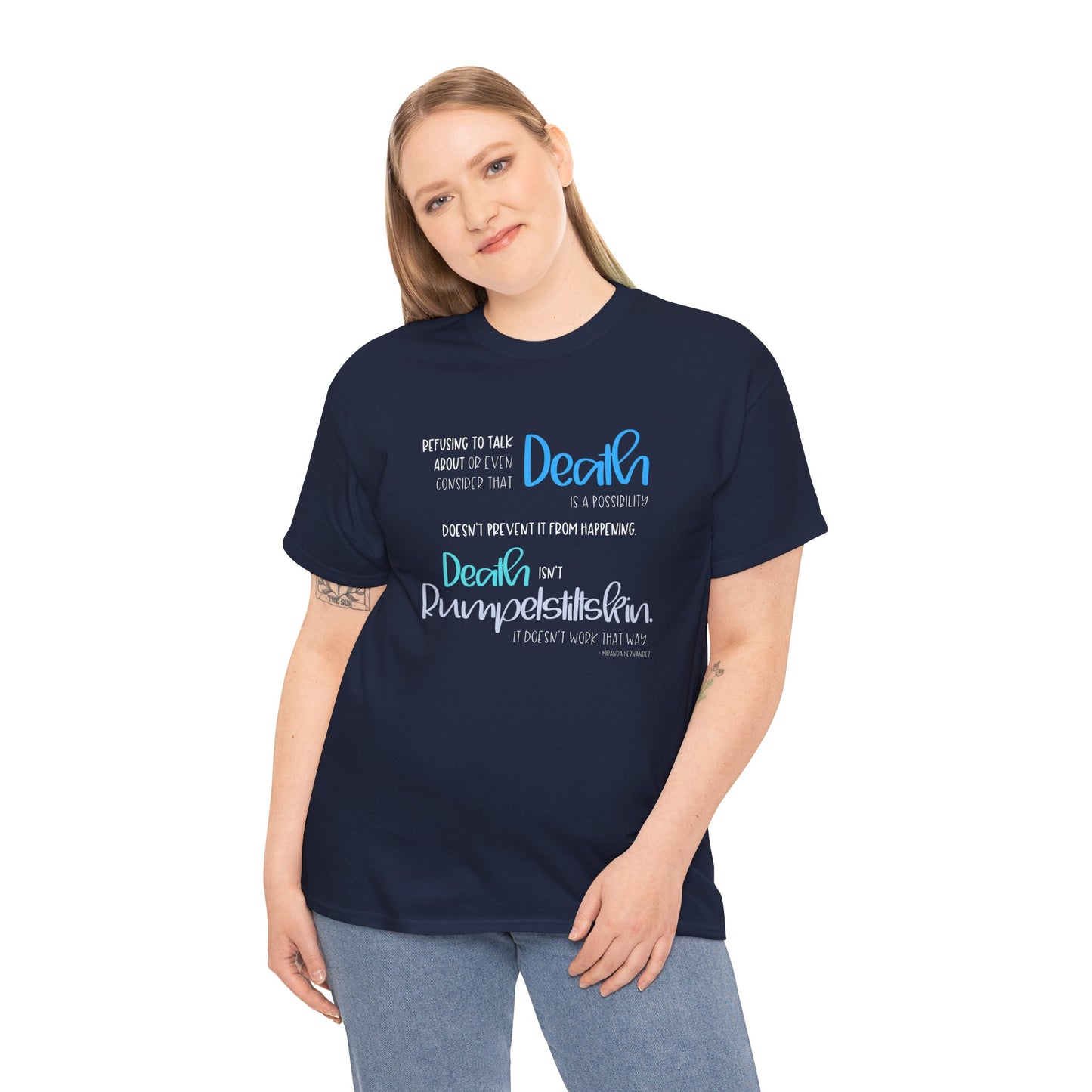Refusing to Talk about Death; Death isn't Rumpelstiltskin—Death Positivity (unisex t-shirt)