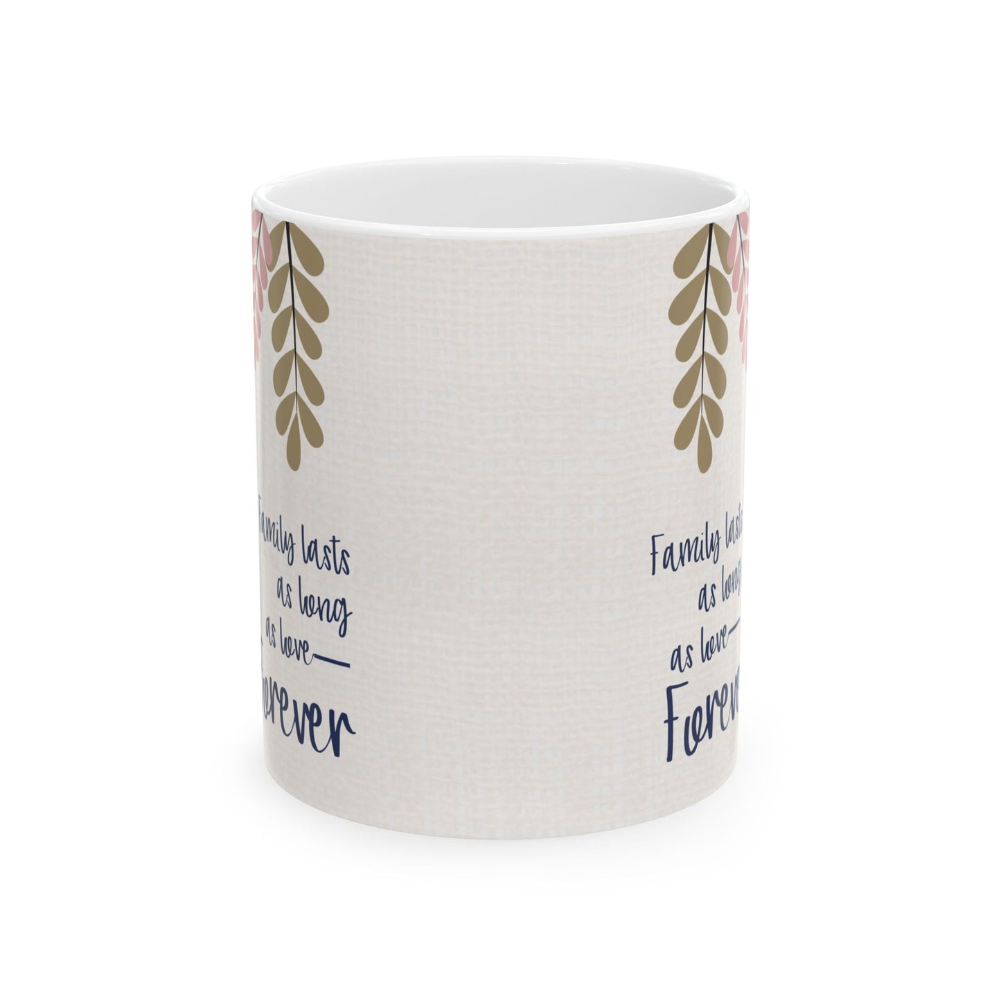 Family lasts as long as love—Forever…Baby Loss Remembrance (ceramic coffee mug)