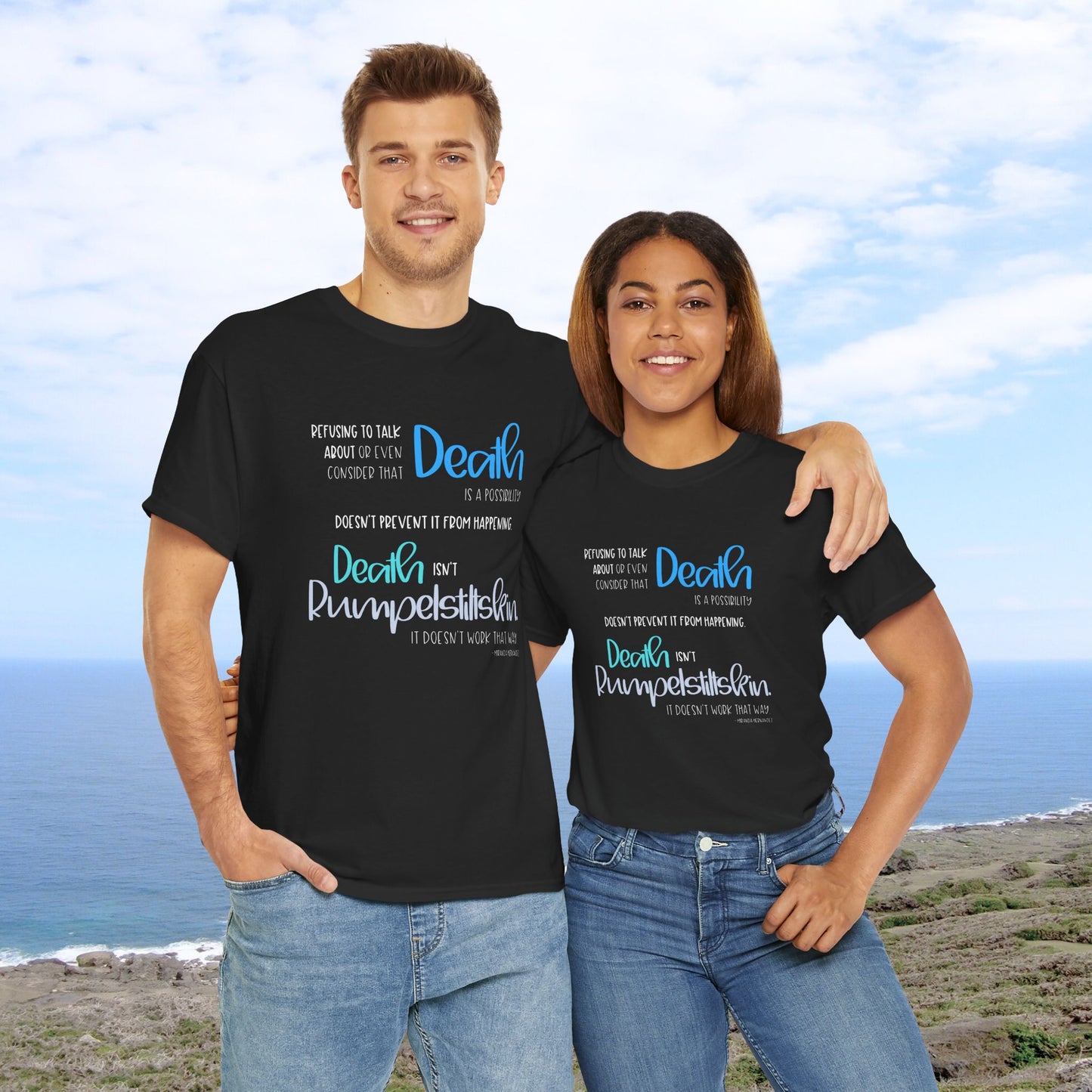 Refusing to Talk about Death; Death isn't Rumpelstiltskin—Death Positivity (unisex t-shirt)