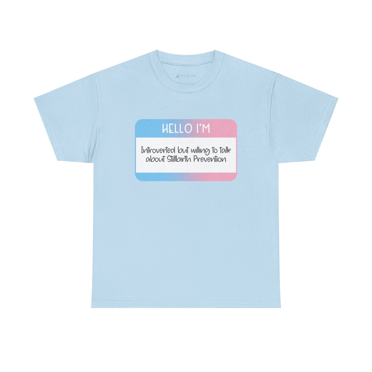 Hello I'm Introverted but Willing to Talk about Stillbirth Prevention—Baby Loss Awareness (unisex t-shirt)