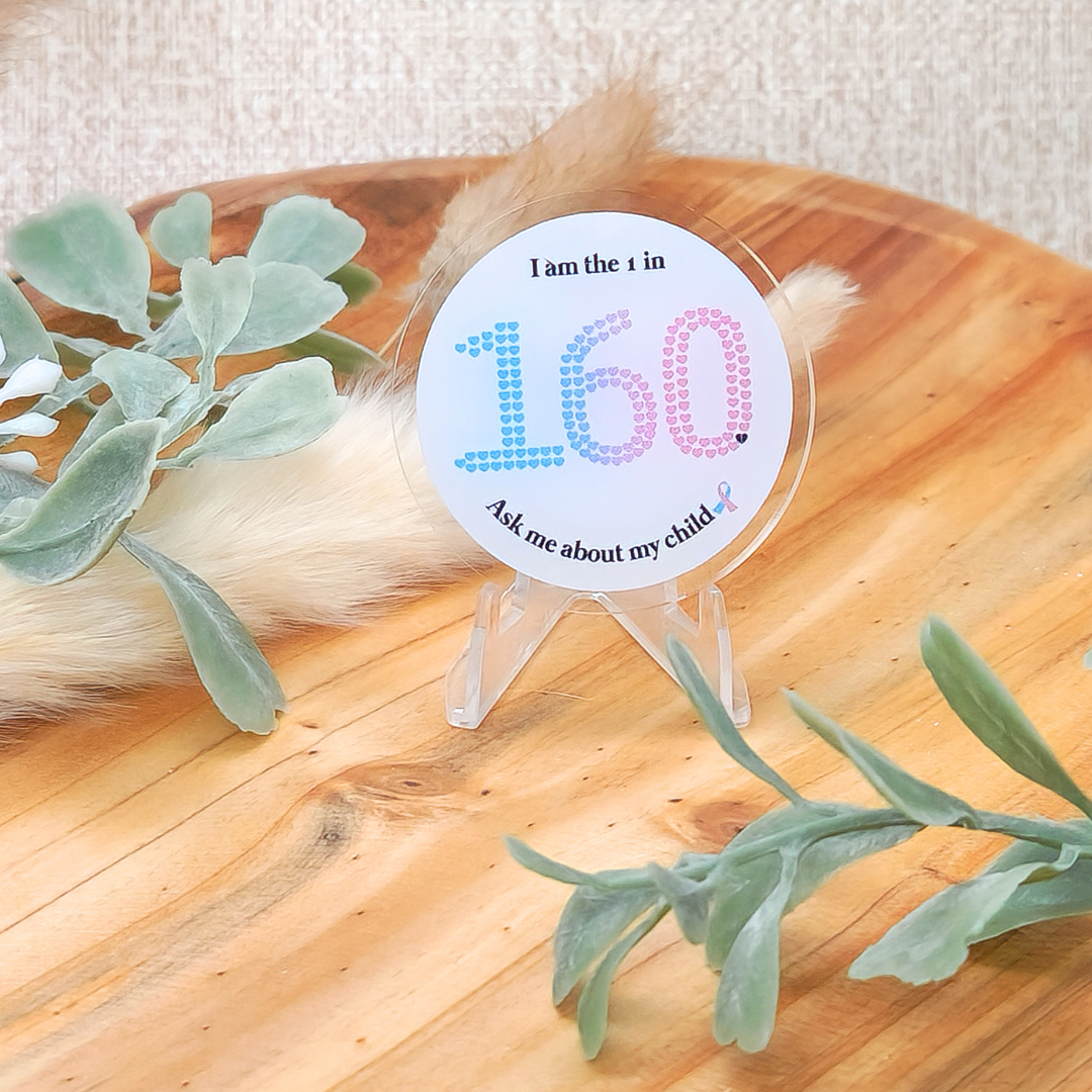 I am the 1 in 160. Ask me about my child—Stillbirth Awareness (acrylic pin)